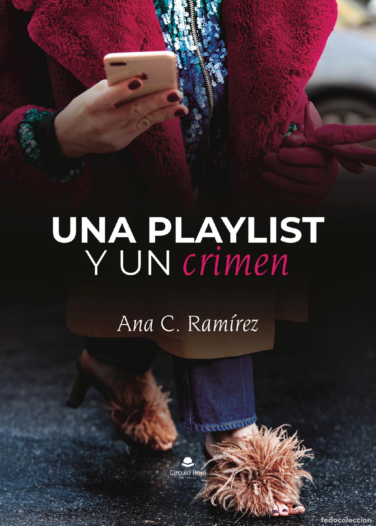 Libri: Una playlist y un crimen / Serie Unidos por el destino - Ana Cristina Ram&iacute;rez Mart&iacute;nez