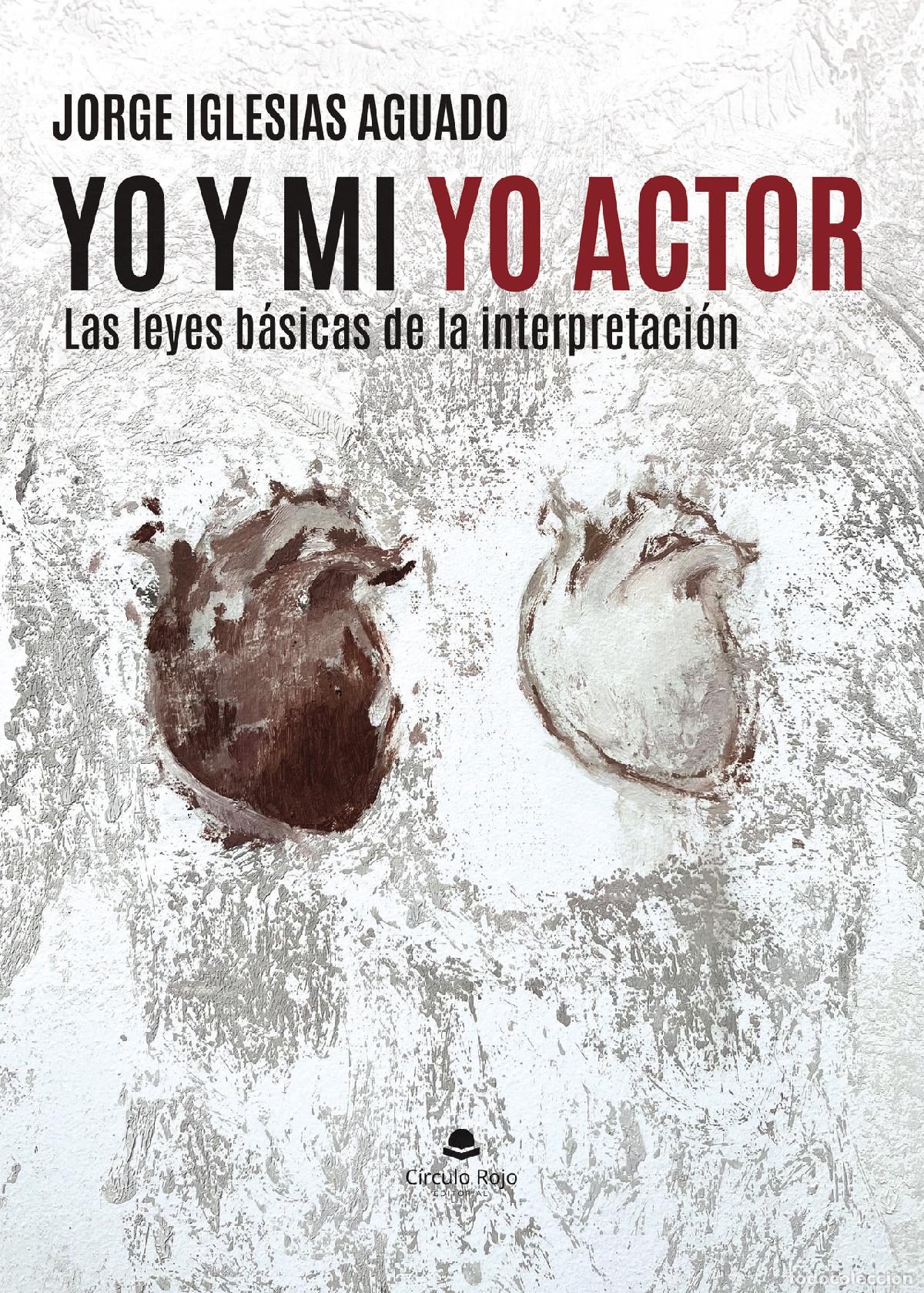 Livros: Yo y mi yo actor - Las leyes b&aacute;sicas de la interpretaci&oacute;n - Jorge Iglesias Aguado