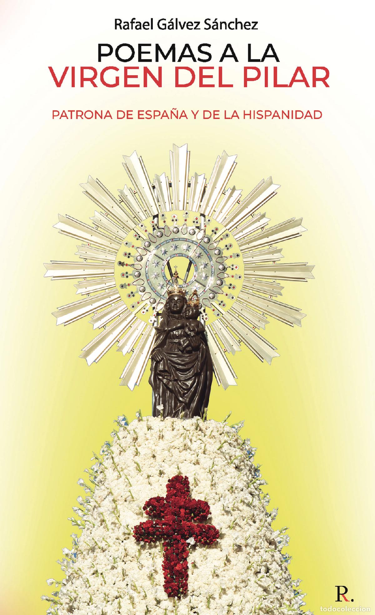 Libros: Poemas a la Virgen del Pilar - Rafael G&aacute;lvez S&aacute;nchez