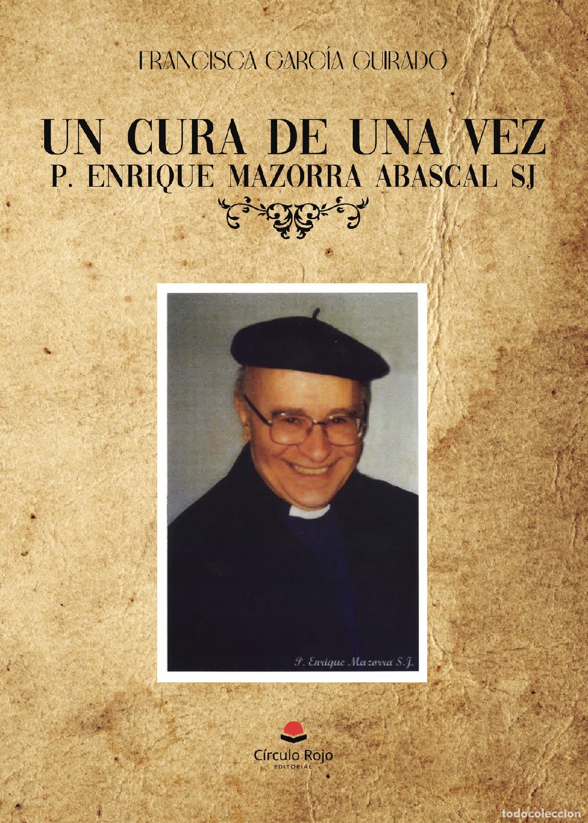 Libri: Un cura de una vez - P. Enrique Mazorra Abascal SJ - Francisca Garc&iacute;a Guirado