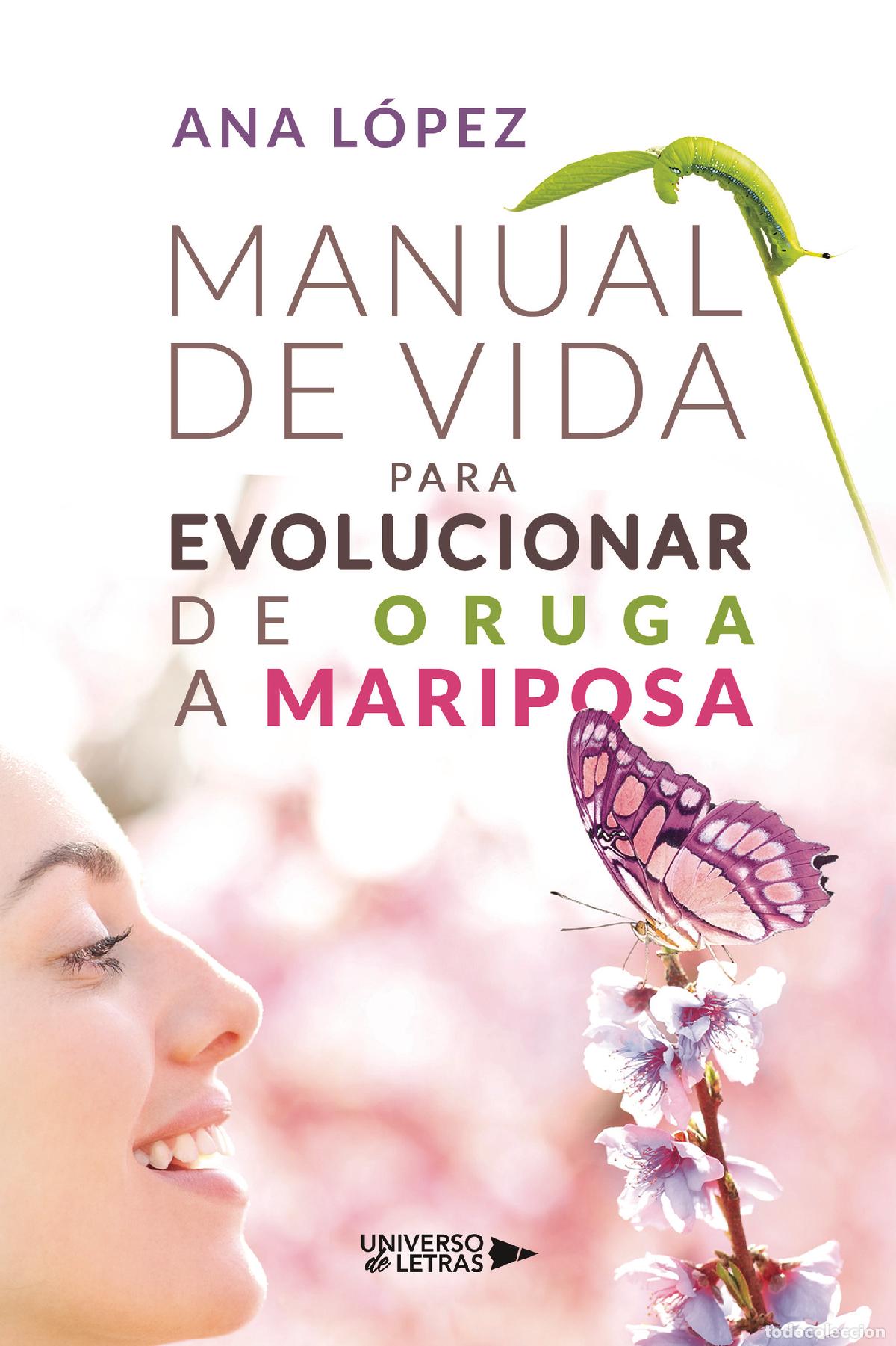 B&uuml;cher: Manual de vida para evolucionar de oruga a mariposa - Ana L&oacute;pez