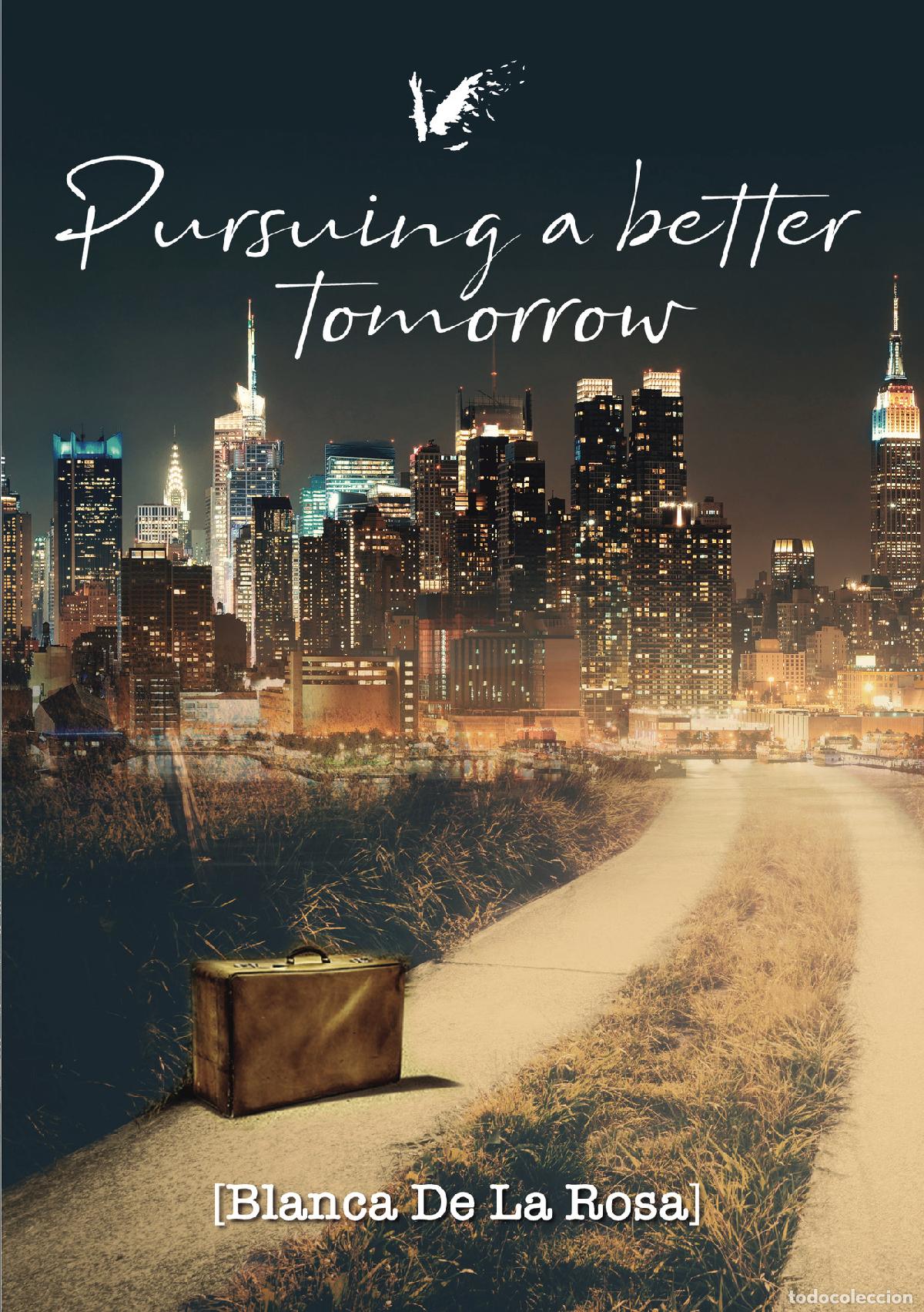 Libros: Pursuing a better tomorrow - Blanca De La Rosa - Foto 1