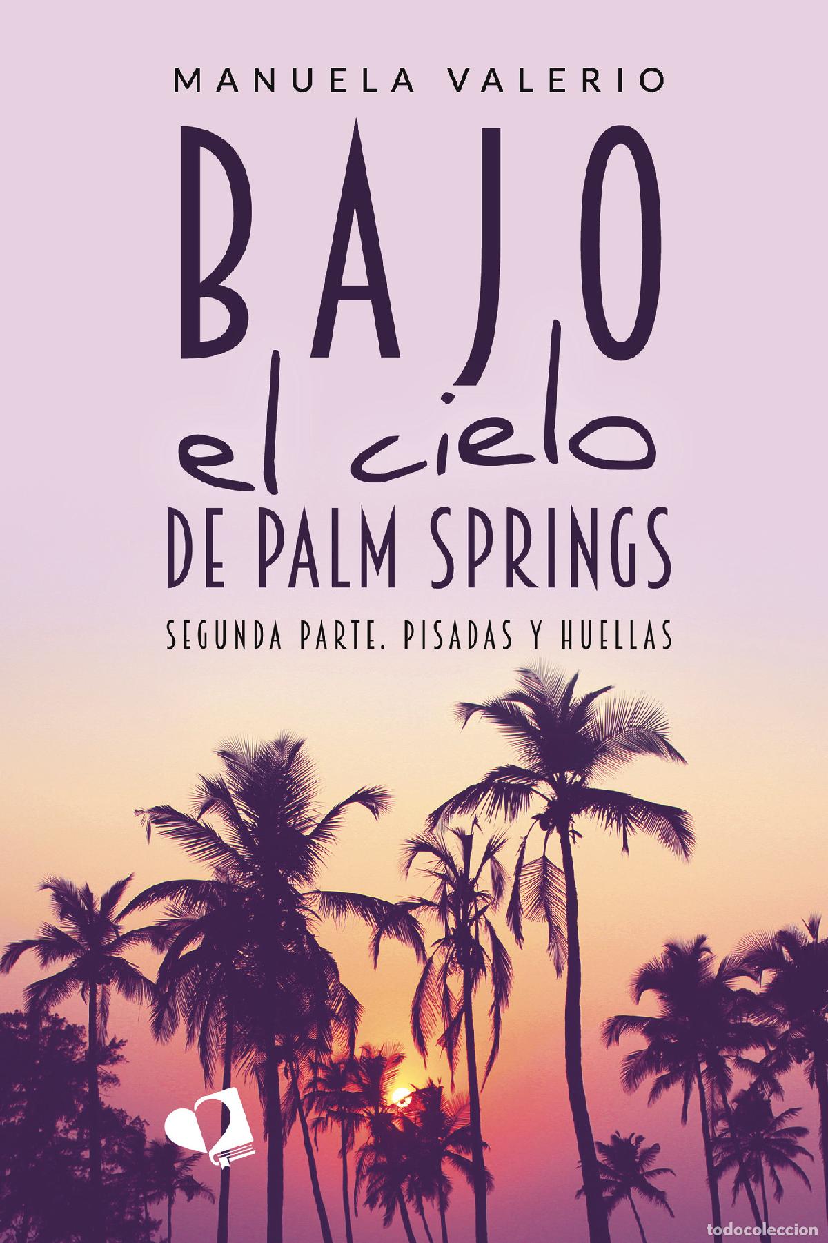 Livros: Bajo el cielo de Palm Springs - Segunda parte. Pisadas y huellas - Manuela Valerio