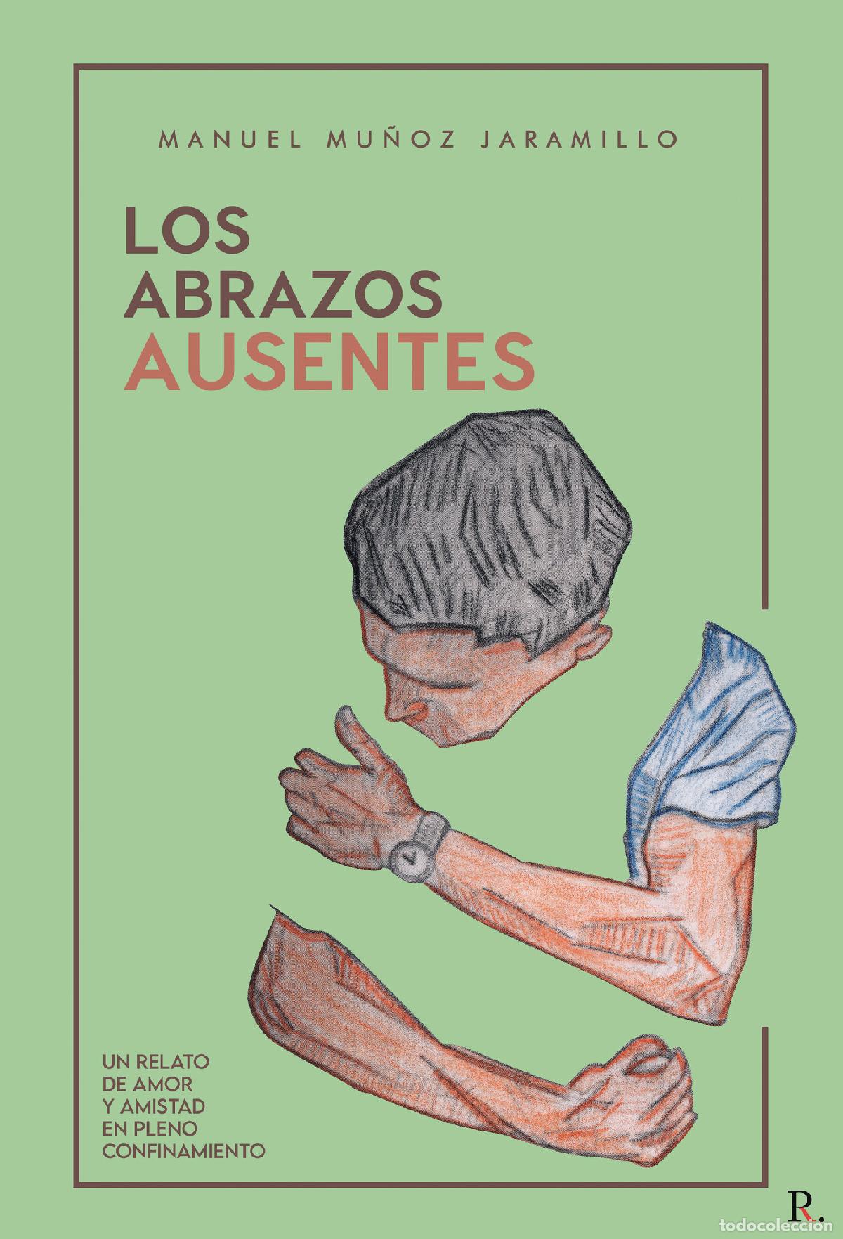 Libros: Los abrazos ausentes - Manuel Mu&ntilde;oz Jaramillo - Foto 1