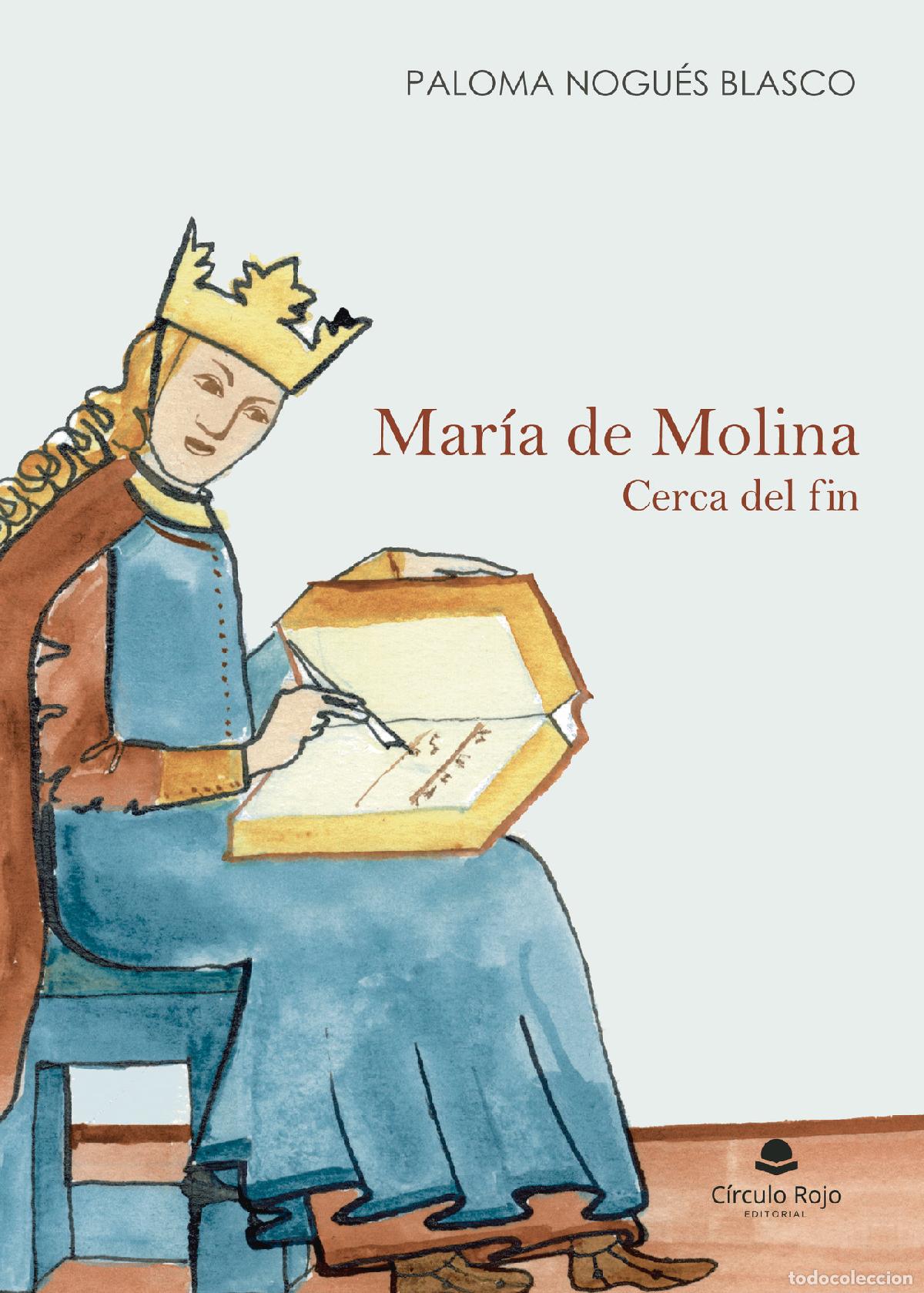 books: Mar&iacute;a de Molina - Cerca del fin - Paloma Nogu&eacute;s Blasco