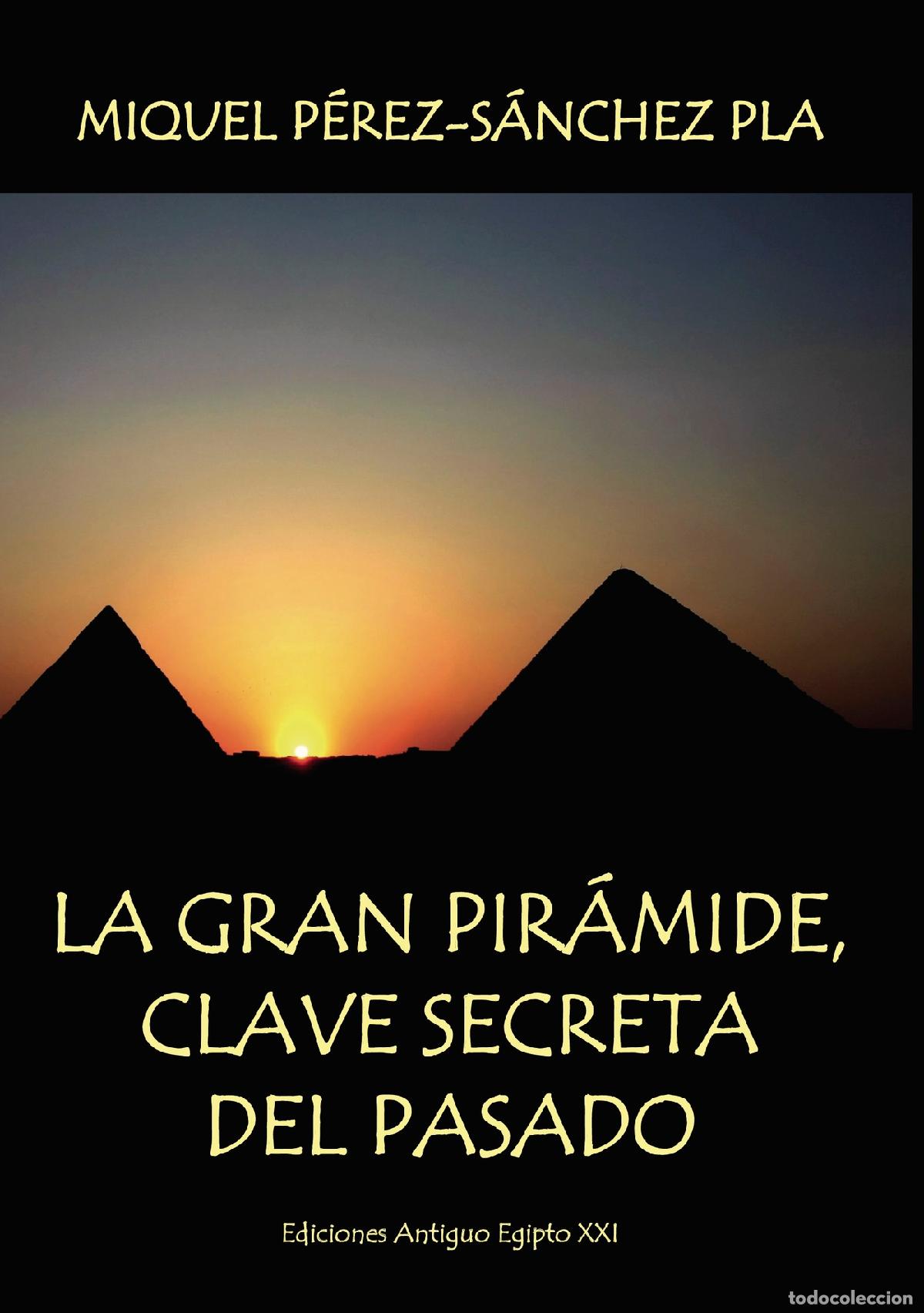 Libri: La gran Pir&aacute;mide - Clave secreta del pasado - Miquel P&eacute;rez S&aacute;nchez