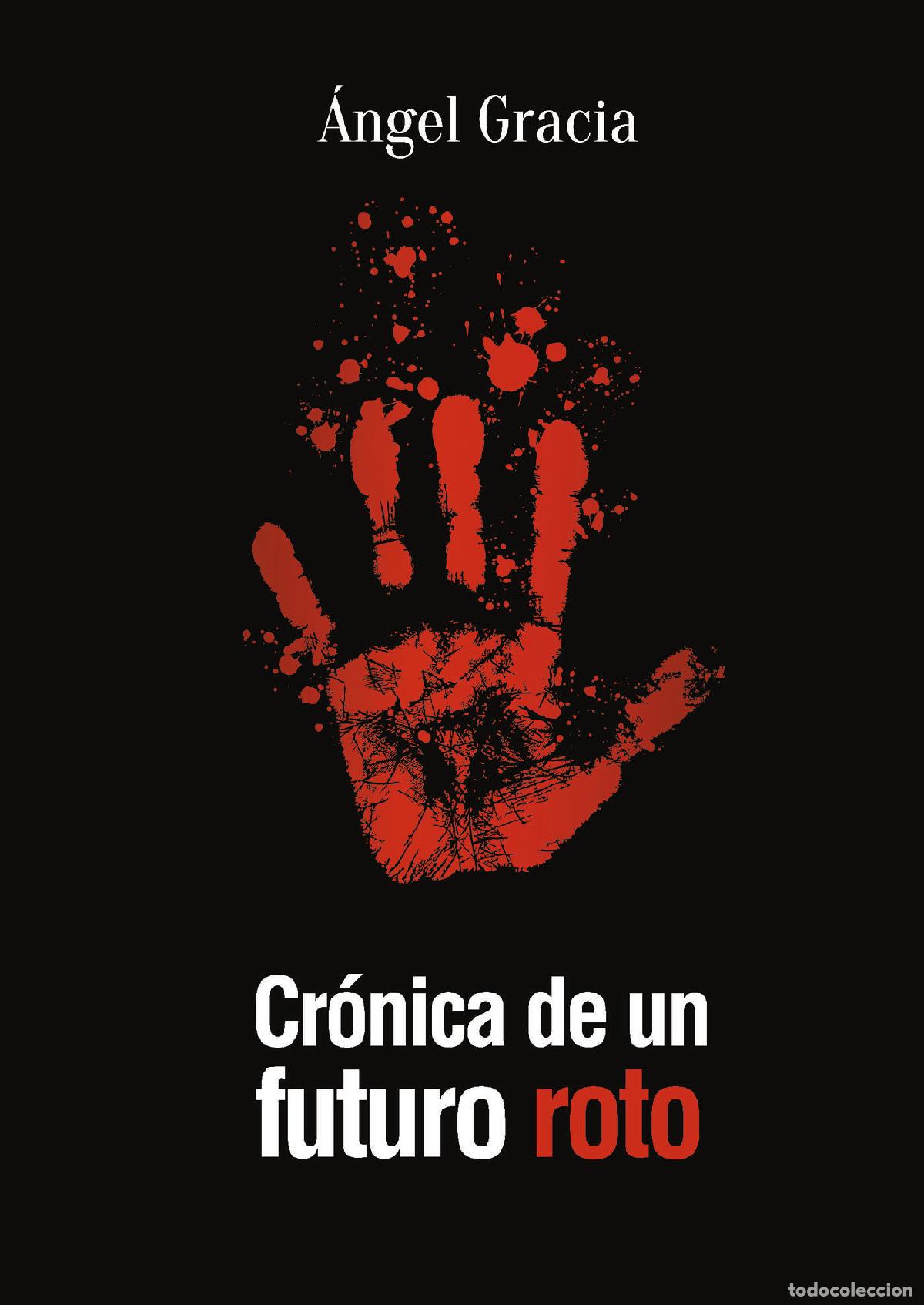 books: Cr&oacute;nica de un Futuro Roto - Rafael &Aacute;ngel Gracia L&oacute;pez