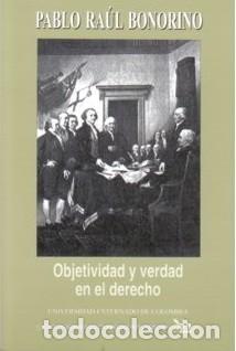 Libros: Objetividad y verdad en el derecho. Variaciones sobre un tema de Dworkin - Pablo Ra&uacute;l Bonorino