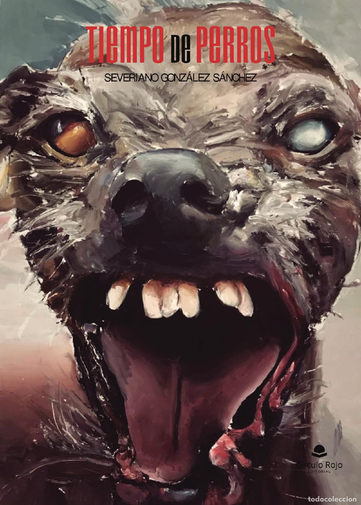 Libros: Tiempo de perros - Severiano Gonz&aacute;lez S&aacute;nchez - Foto 1