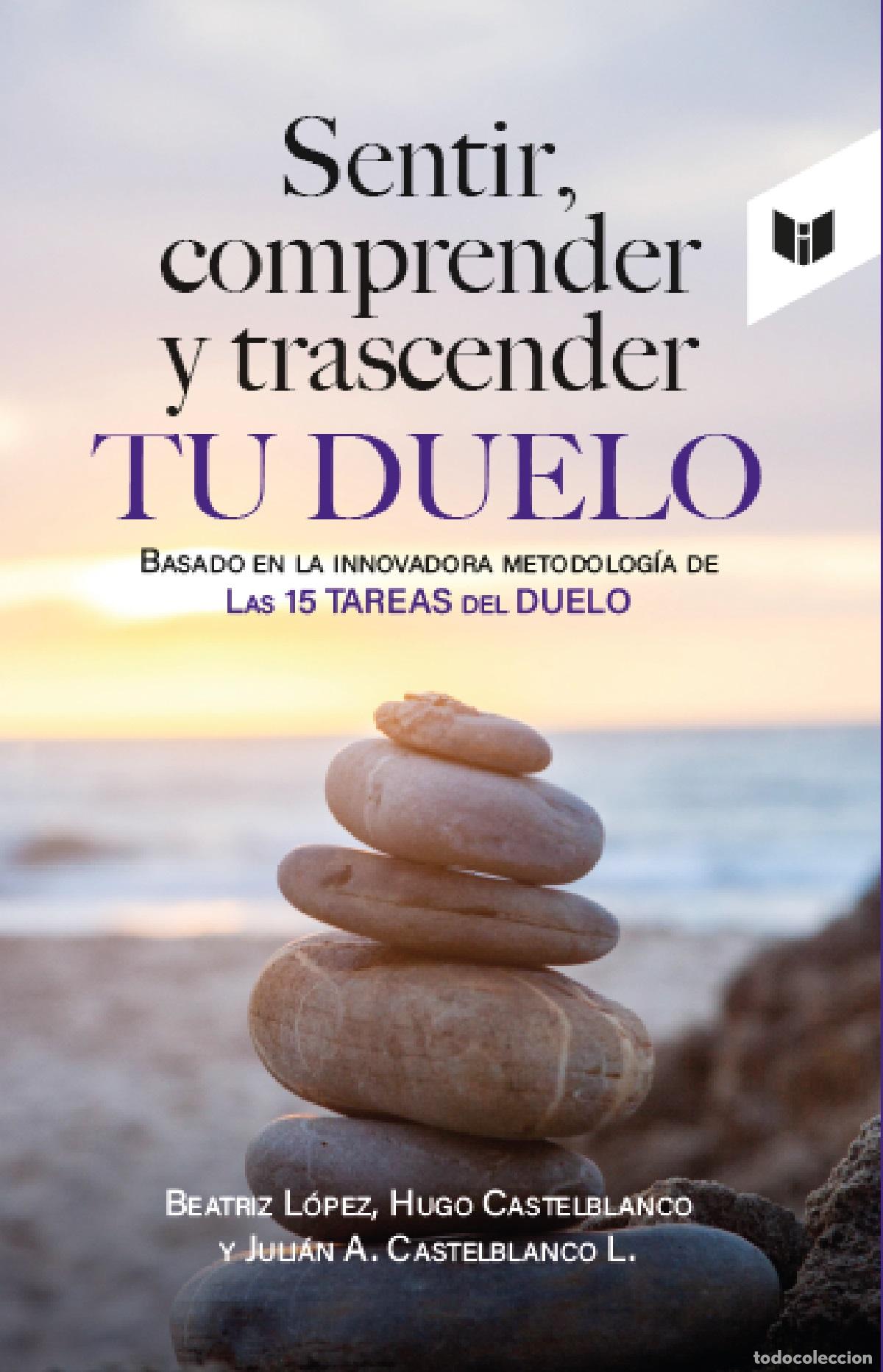 Libros: Sentir, comprender y trascender tu duelo - Beatriz L&oacute;pez - Foto 1