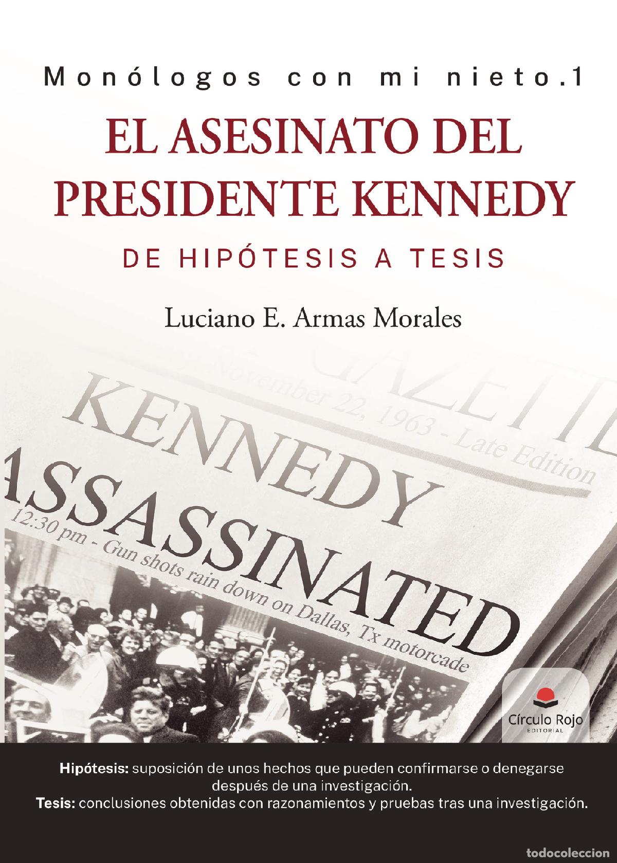 Livres: El asesinato del presidente Kennedy, de hip&oacute;tesis a tesis - Luciano E. Armas Morales