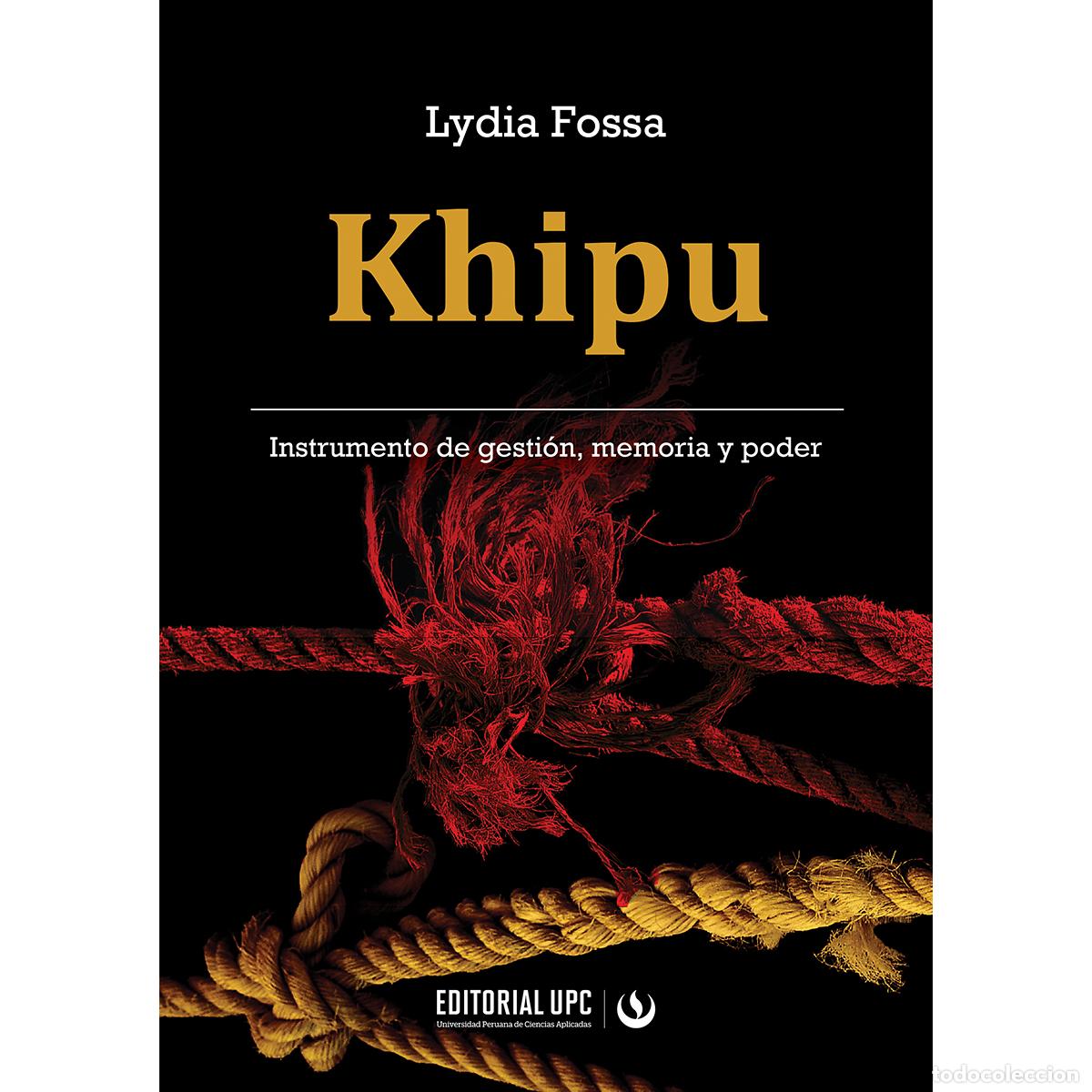Libri: Khipu. Instrumento de gesti&oacute;n, memoria y poder - Lydia Fossa