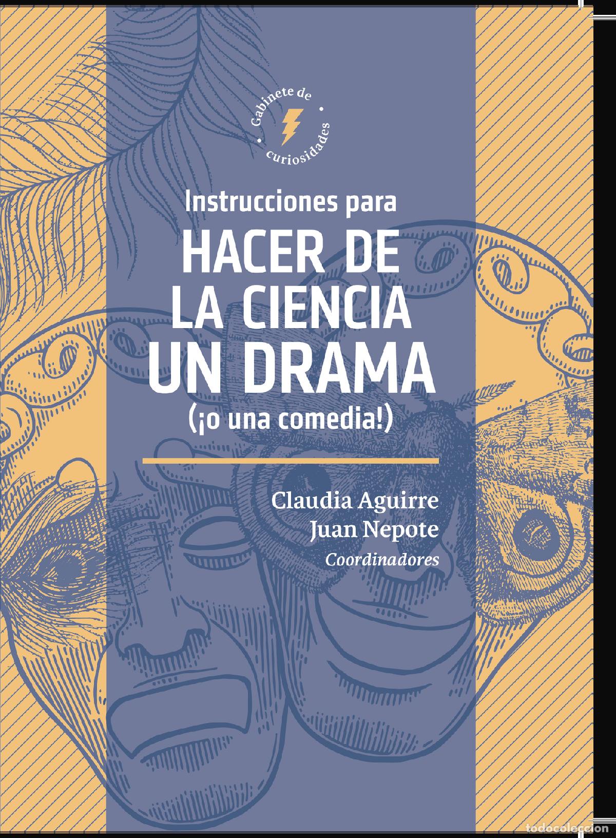 Libri: Instrucciones para hacer de la ciencia un drama (&iexcl;o una comedia!) - Juan Nepote