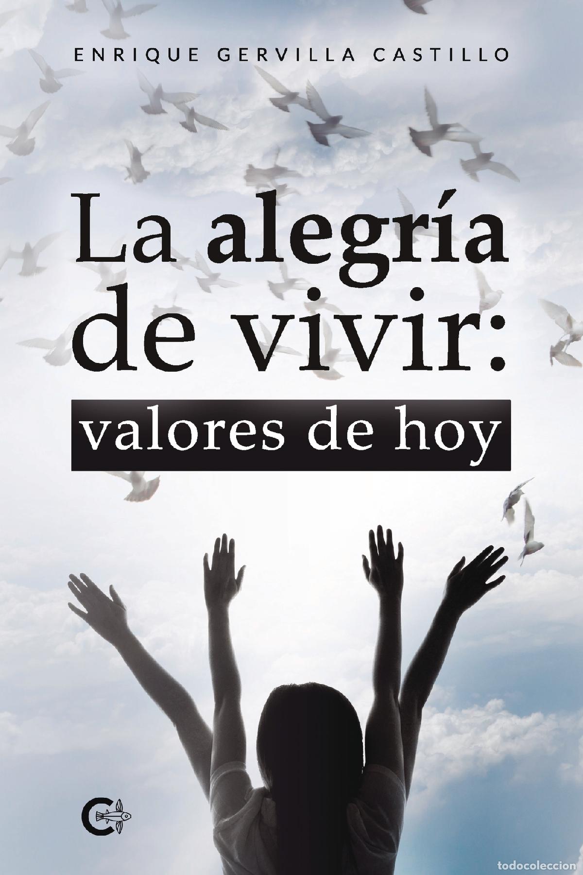 Libri: La alegr&iacute;a de vivir: valores de hoy - Enrique Gervilla Castillo