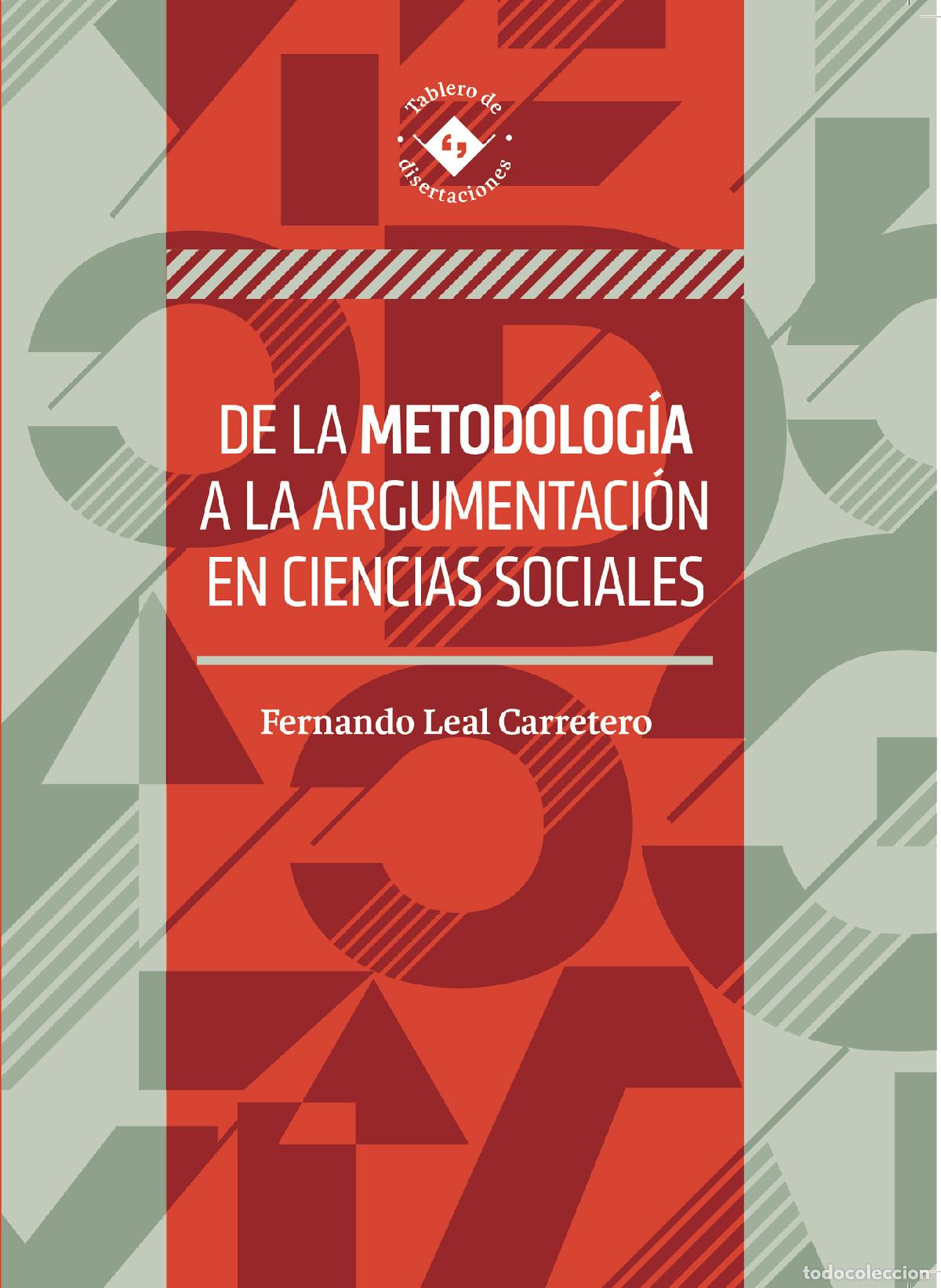 books: De la metodologia a la argumentacion en ciencias sociales - Fernando Miguel Leal Carretero