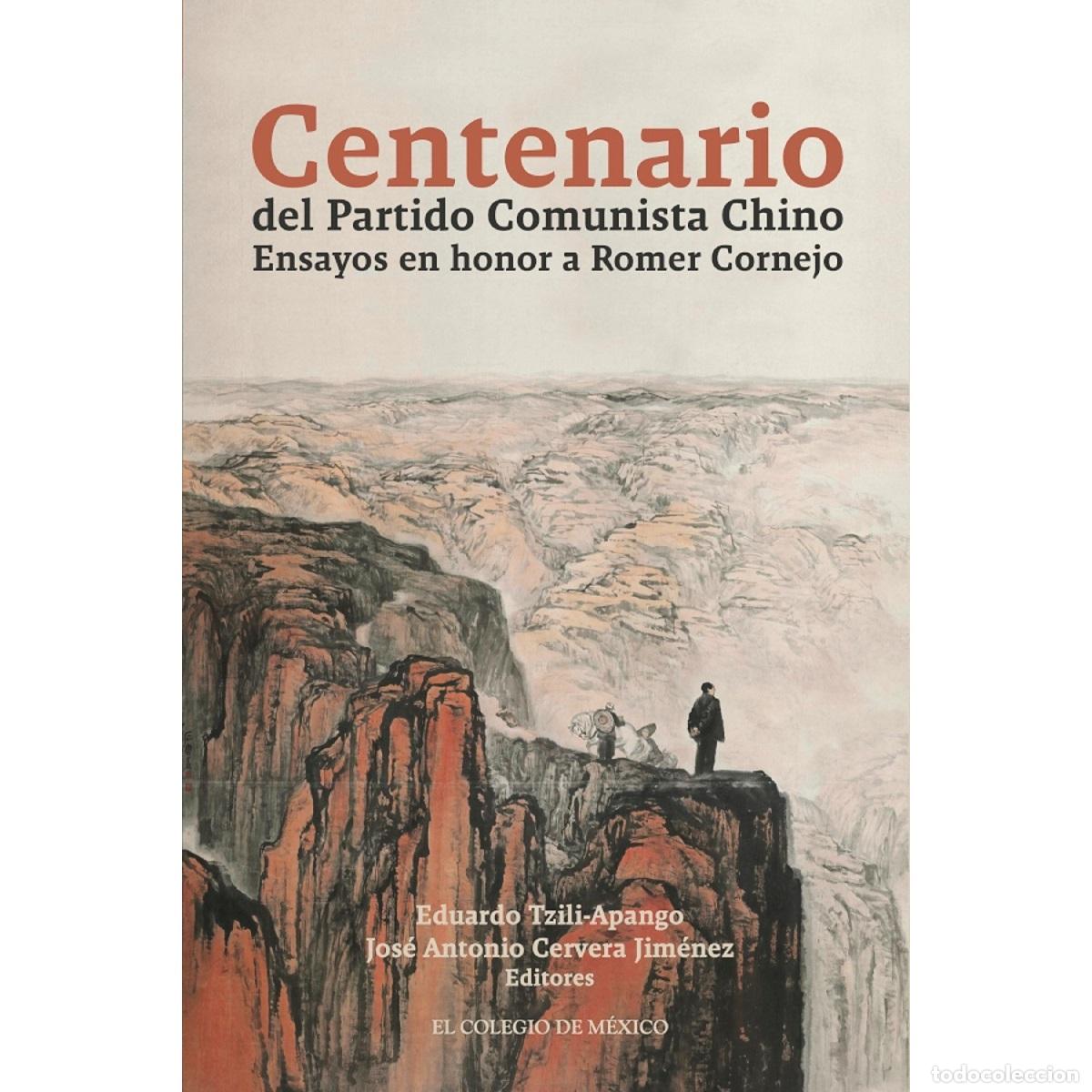 B&uuml;cher: Centenario del Partido Comunista Chino. - Ensayos en honor a Romer Cornejo - Eduardo Tzili-Apango