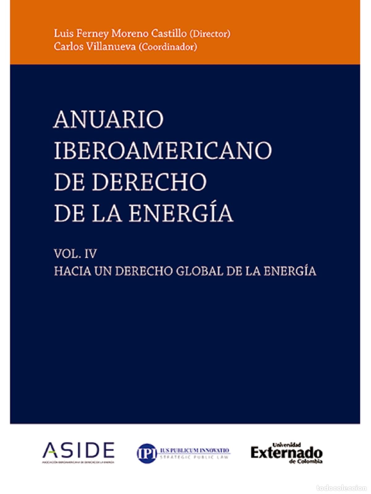 Libros: Anuario iberoamericano de derecho de la energ&iacute;a - Vol IV. Hacia un derecho global de la energ&iacute;a - Lu