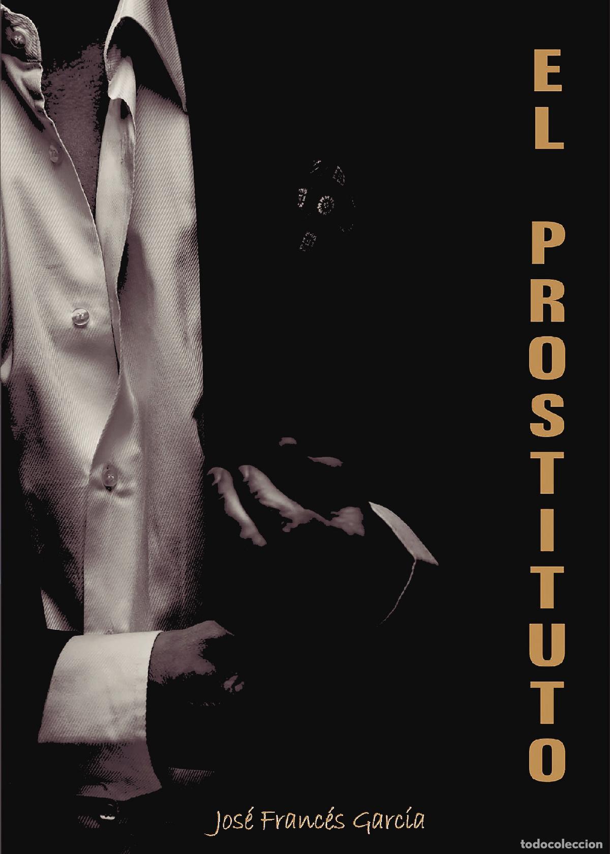 Libros: El Prostituto - Jos&eacute; Franc&eacute;s Garc&iacute;a