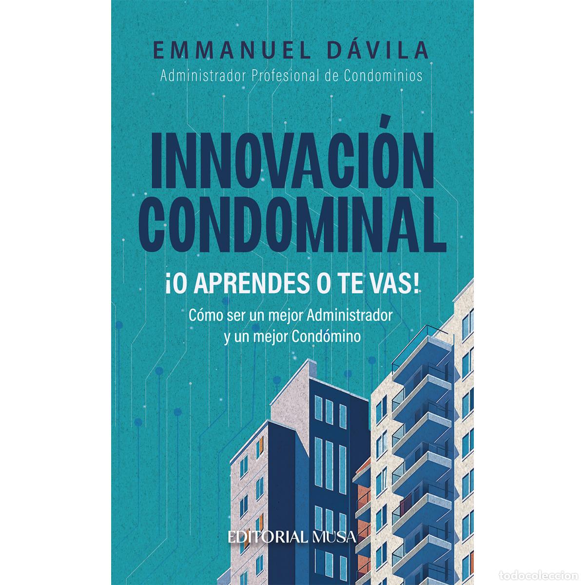 B&uuml;cher: Innovaci&oacute;n Condominal &iexcl;O Aprendes o te Vas! - Como ser un mejor administrador y un mejor cond&oacute;mino -