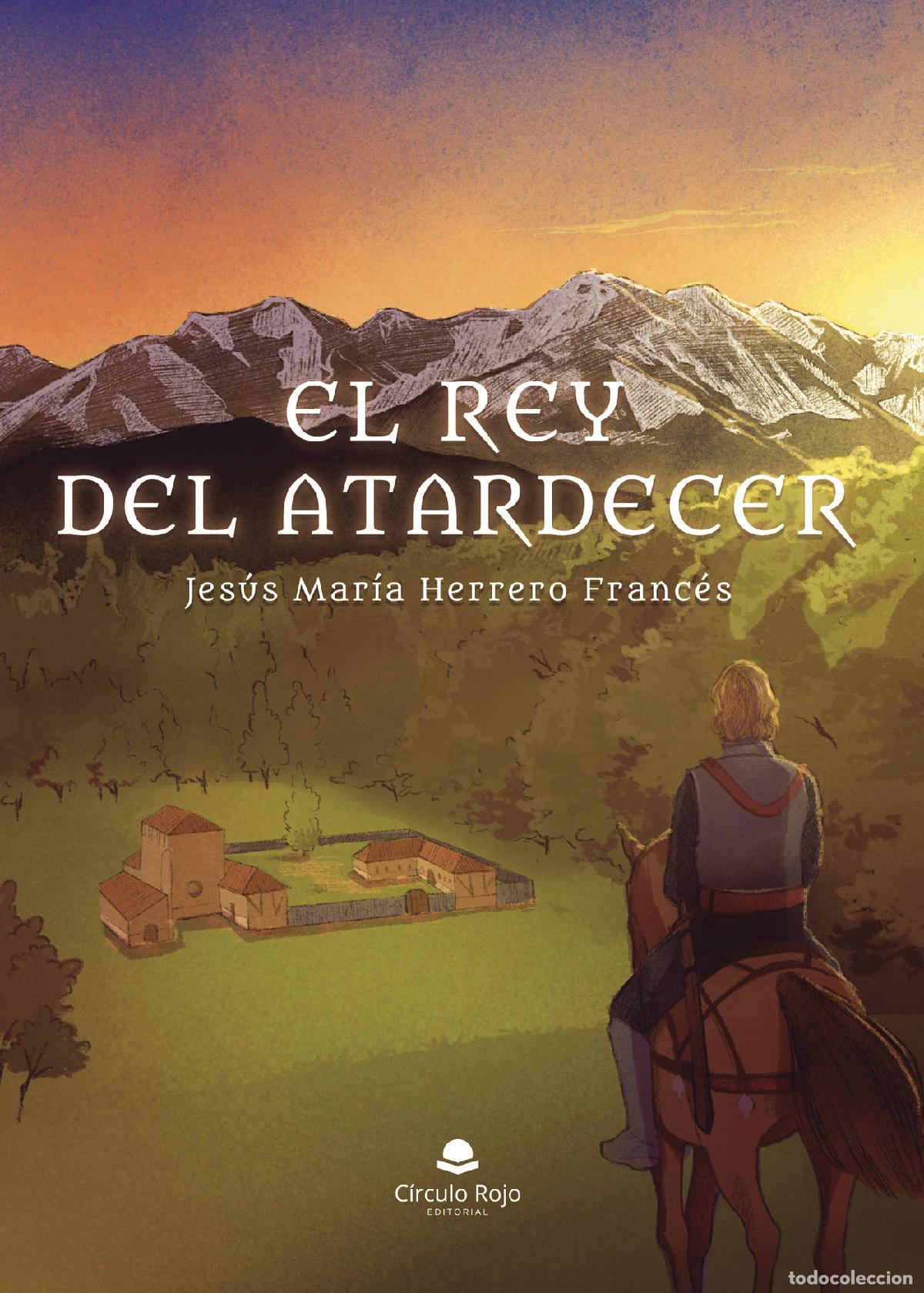 Libri: El rey del atardecer - Jes&uacute;s Mar&iacute;a Herrero Franc&eacute;s