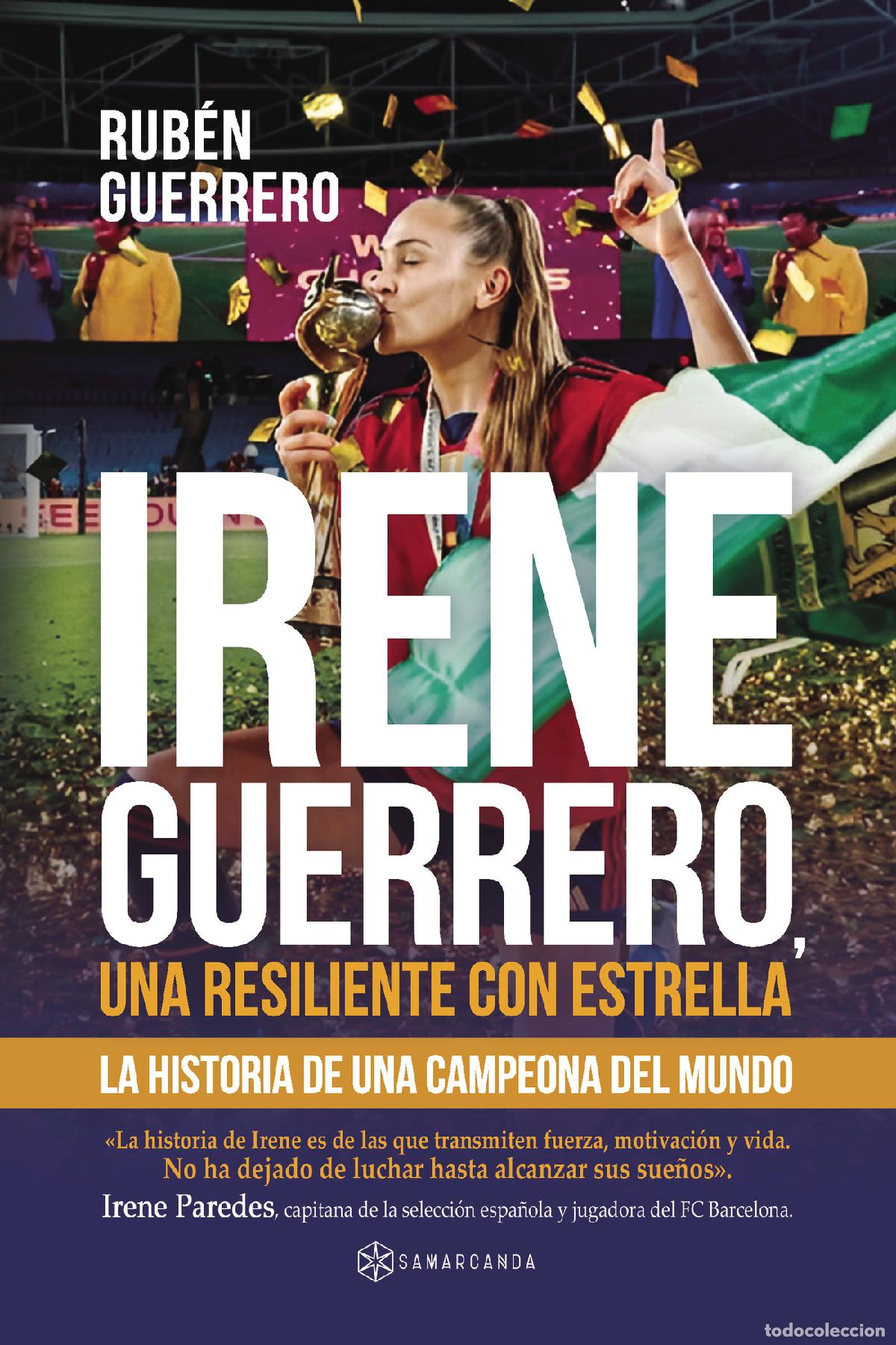 Libros: Irene Guerrero, una resiliente con estrella - La historia de una campeona del mundo - Rub&eacute;n Guerrero