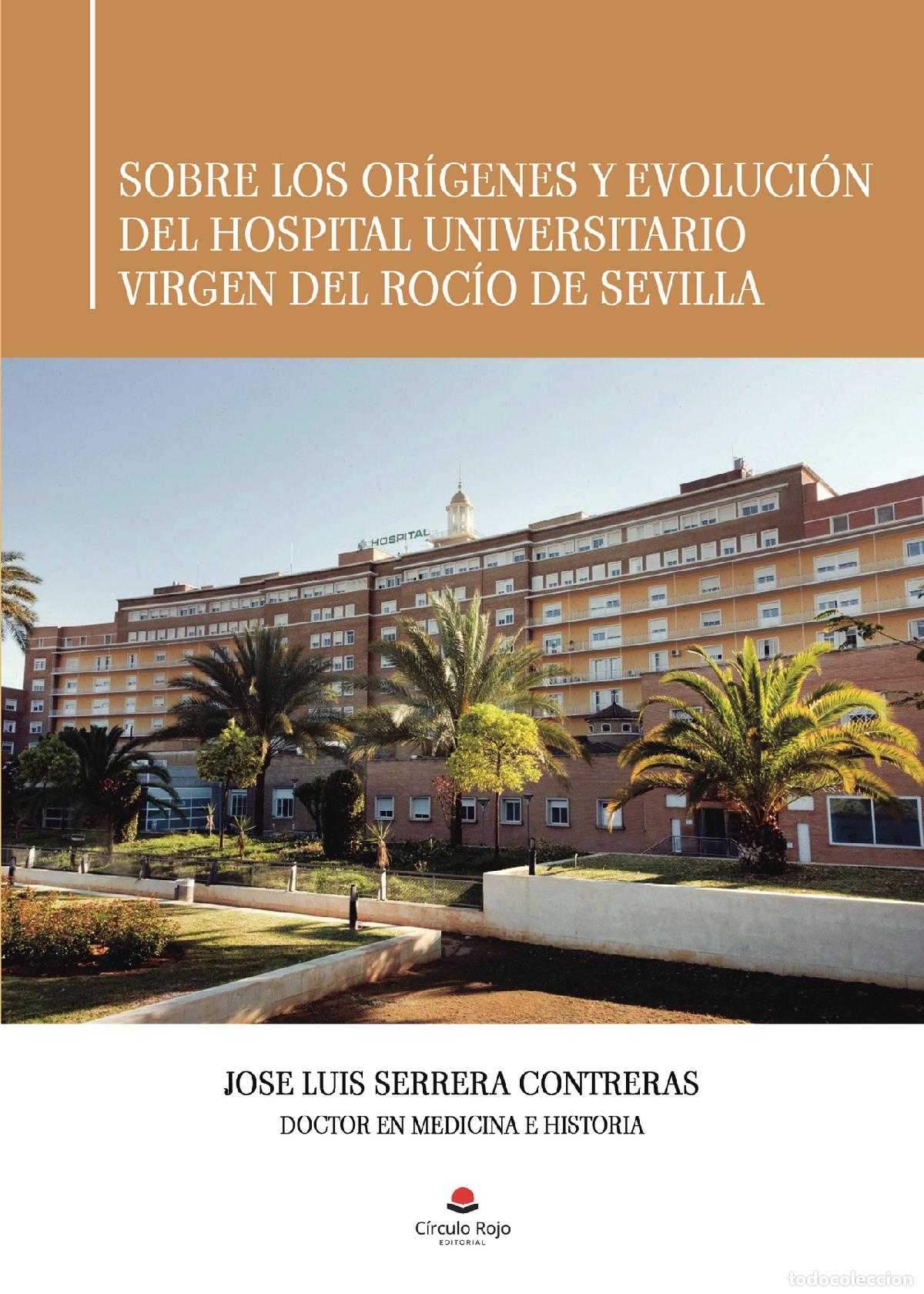 Libros: Sobre los or&iacute;genes y evoluci&oacute;n del Hospital Universitario Virgen del Roc&iacute;o de Sevilla - Jose Luis Se