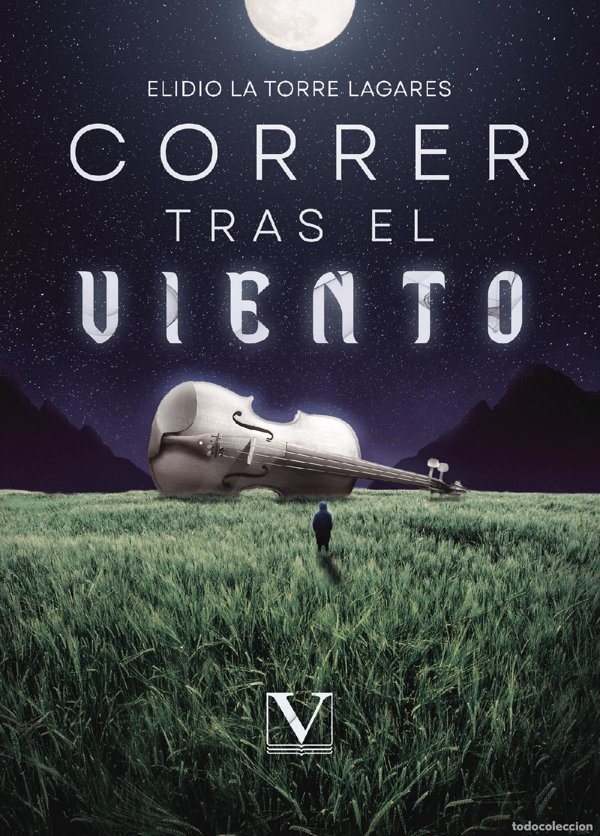 Libros: Correr tras el viento - Elidio La Torre Lagares - Foto 1