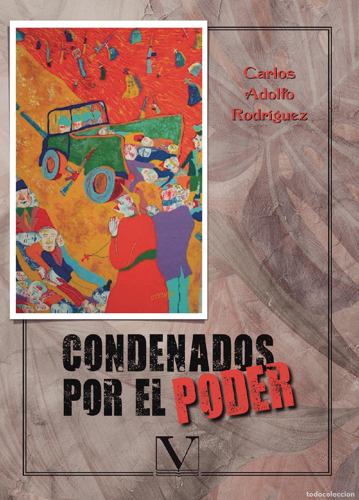 Libri: Condenados por el poder - Carlos Adolfo Rodr&iacute;guez