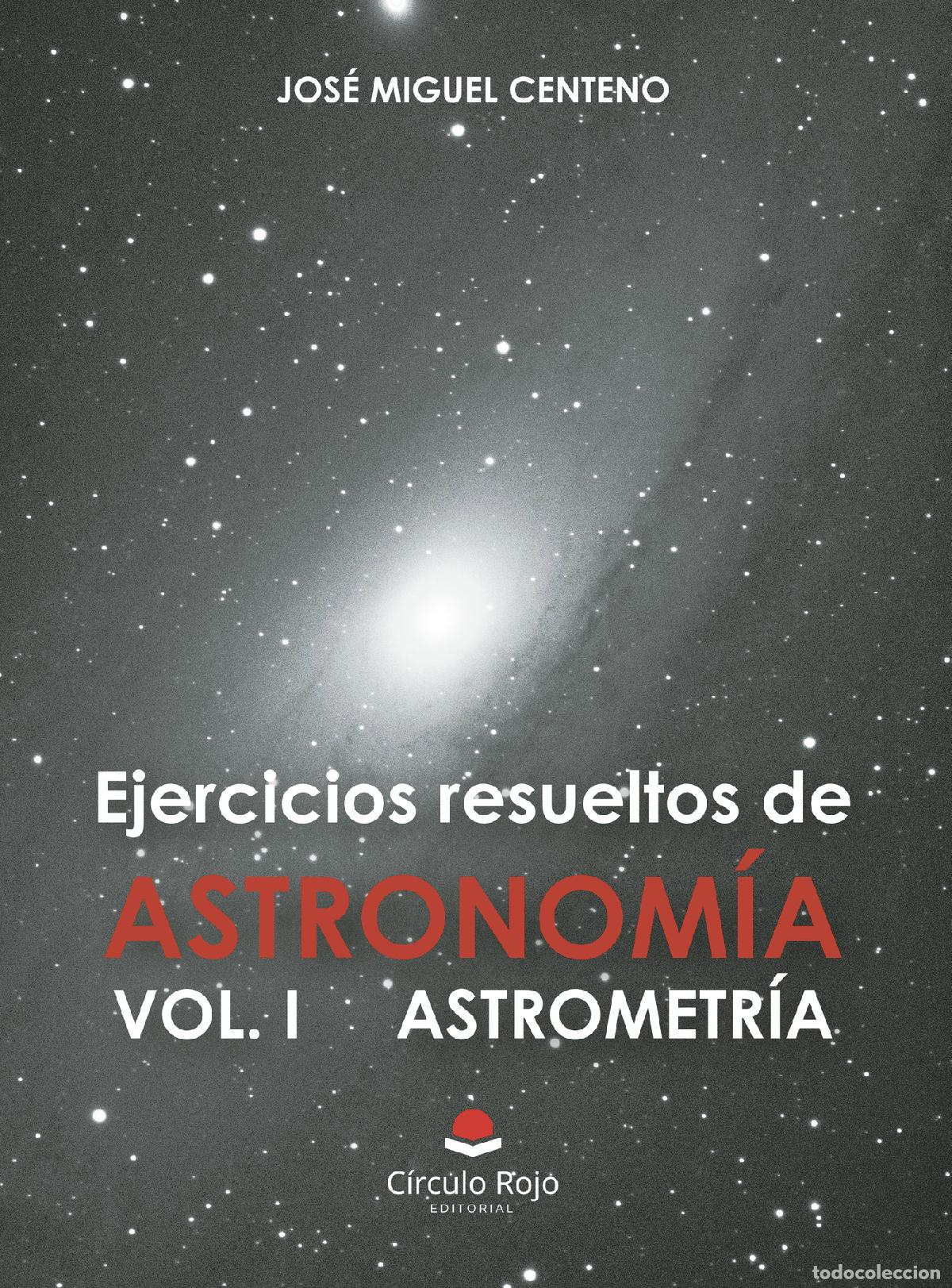 Livros: Ejercicios resueltos de astronom&iacute;a Vol. I astrometr&iacute;a - Jos&eacute; Miguel Centeno