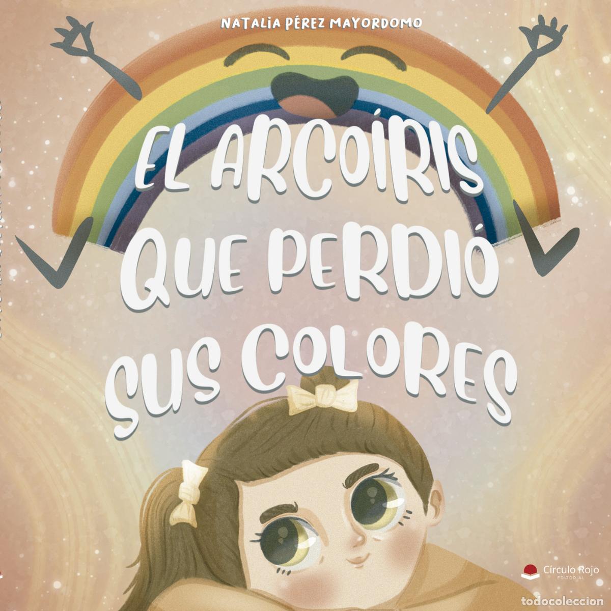 Livros: El arco&iacute;ris que perdi&oacute; sus colores - Natalia Perez Mayordomo