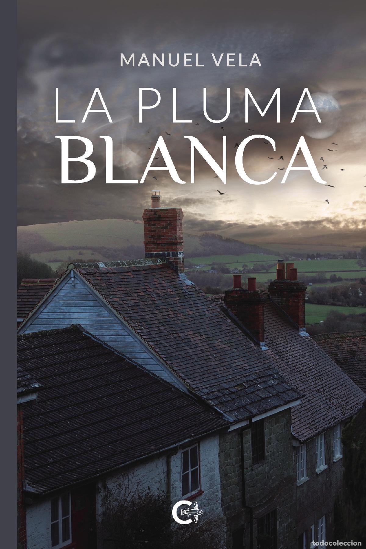 Libros: La Pluma Blanca - Manuel Vela - Foto 1