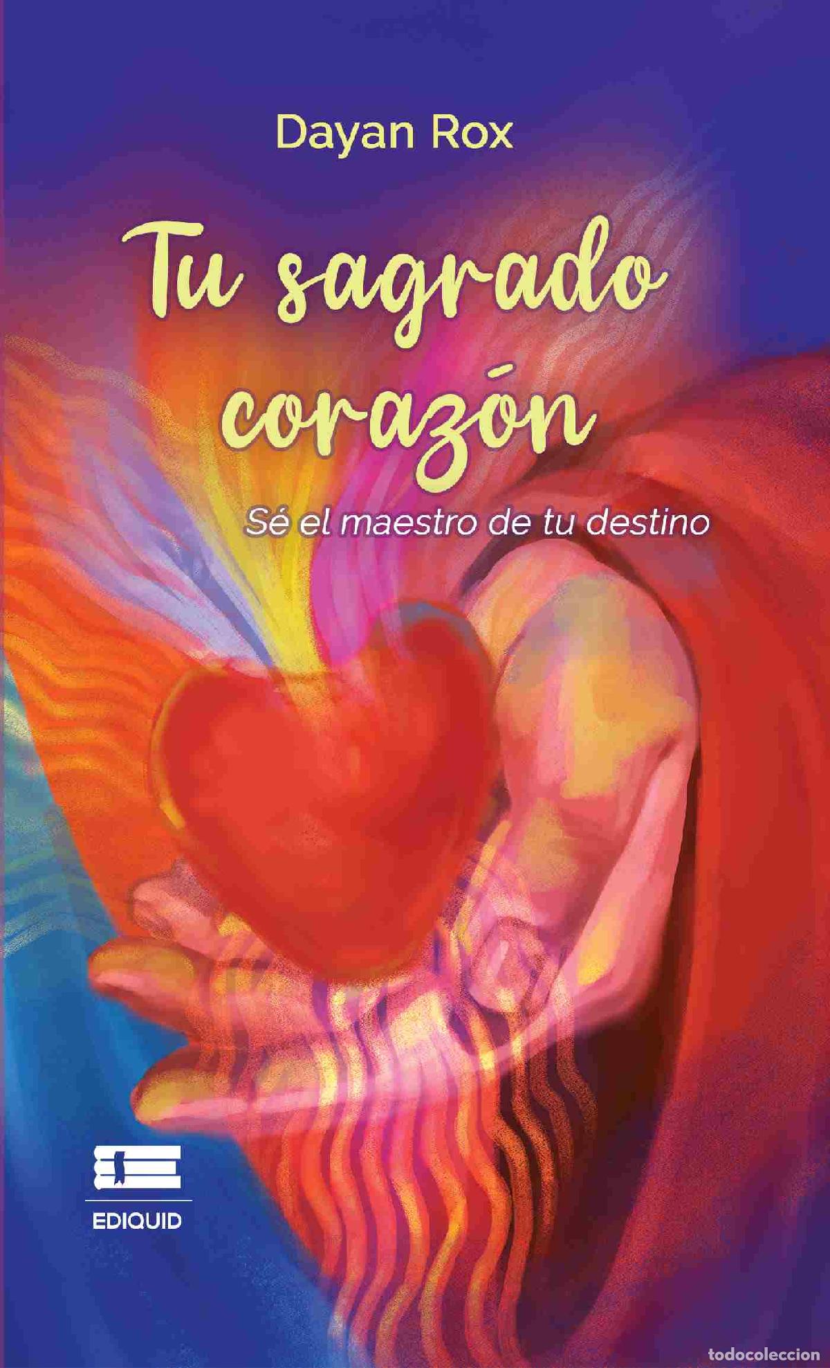 Libros: Tu sagrado coraz&oacute;n - S&eacute; el maestro de tu destino - Dayan Rox