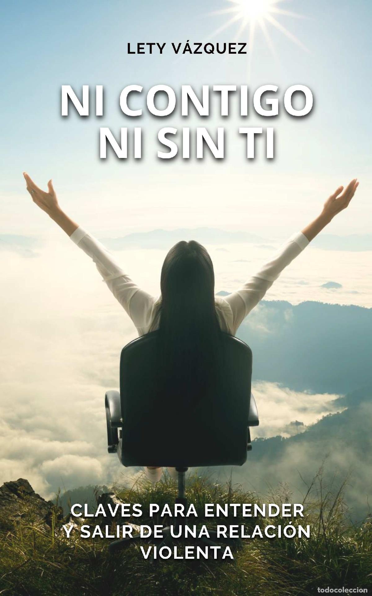 Libros: NI CONTIGO NI SIN TI - Claves para Entender y Salir de una Relaci&oacute;n Violenta - Lety V&aacute;zquez