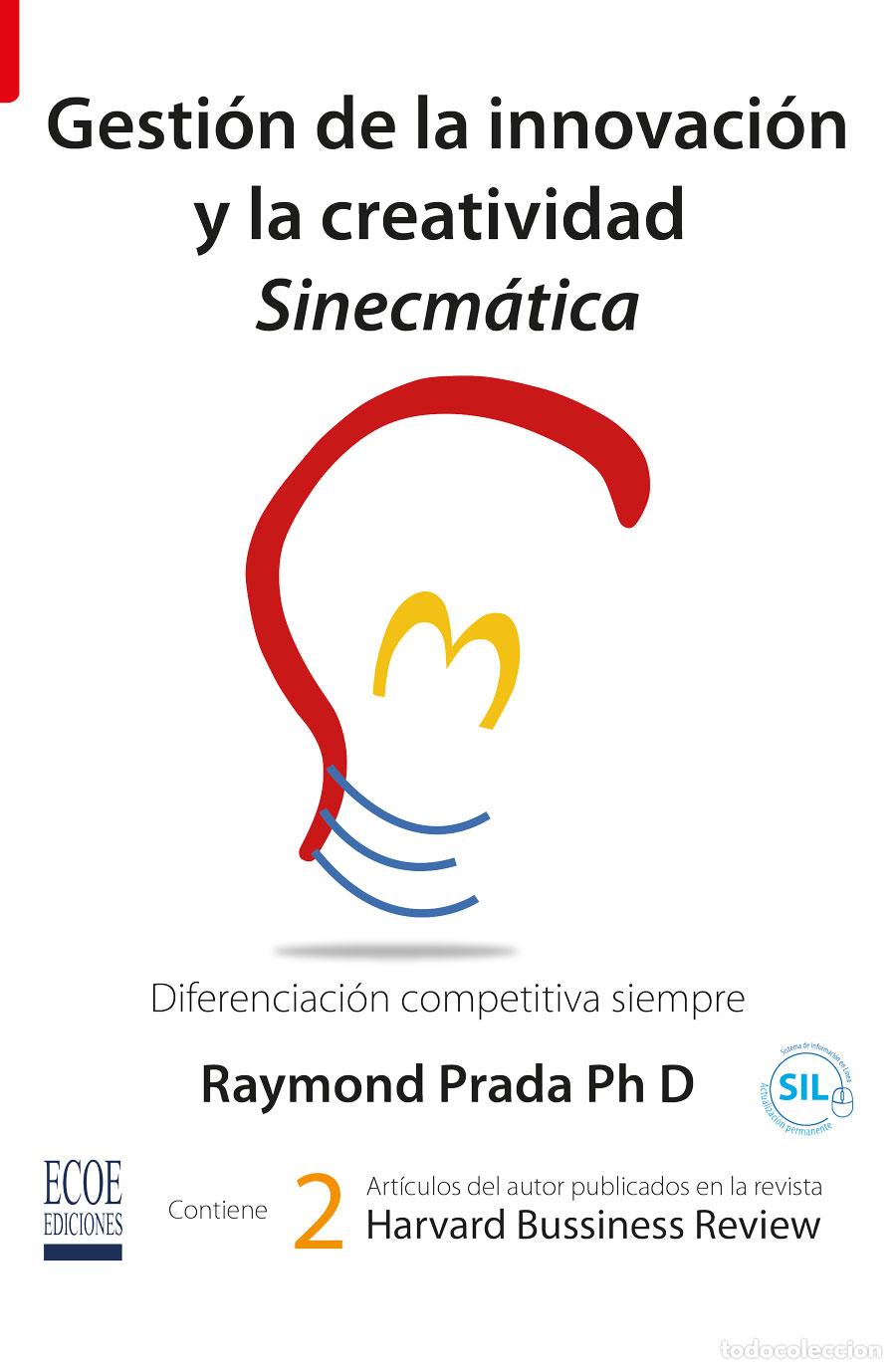 Libros: Gesti&oacute;n de la innovaci&oacute;n y la creatividad sinecm&aacute;tica - Diferenciaci&oacute;n competitiva siempre - Raymond
