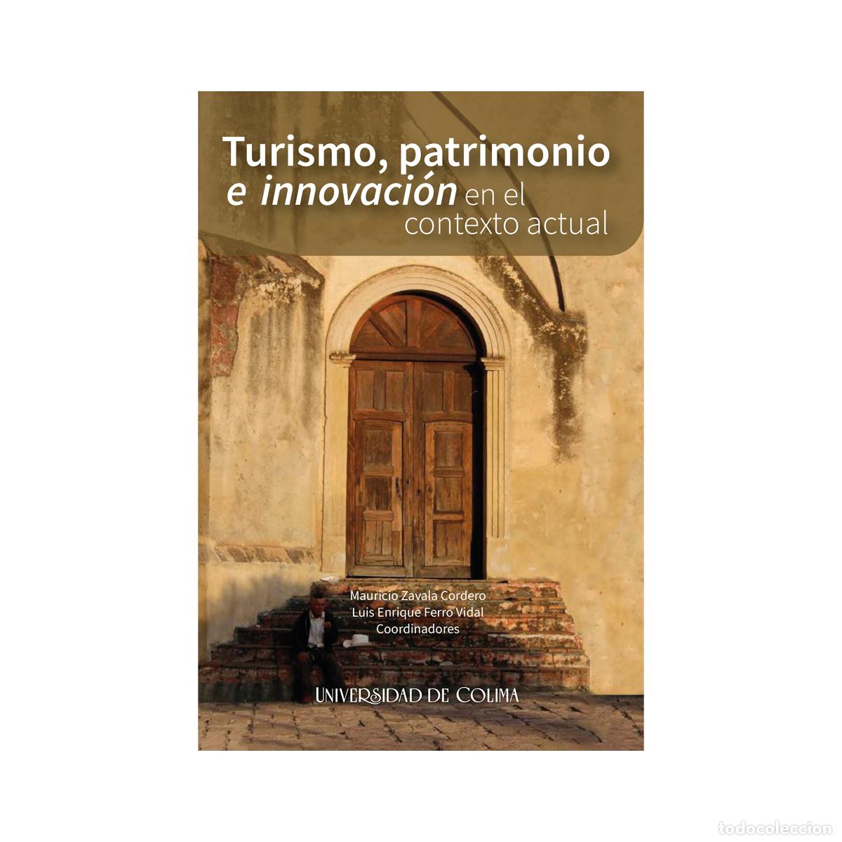 Libri: Turismo, patrimonio e innovaci&oacute;n en el contexto actual - Mauricio Zavala Cordero