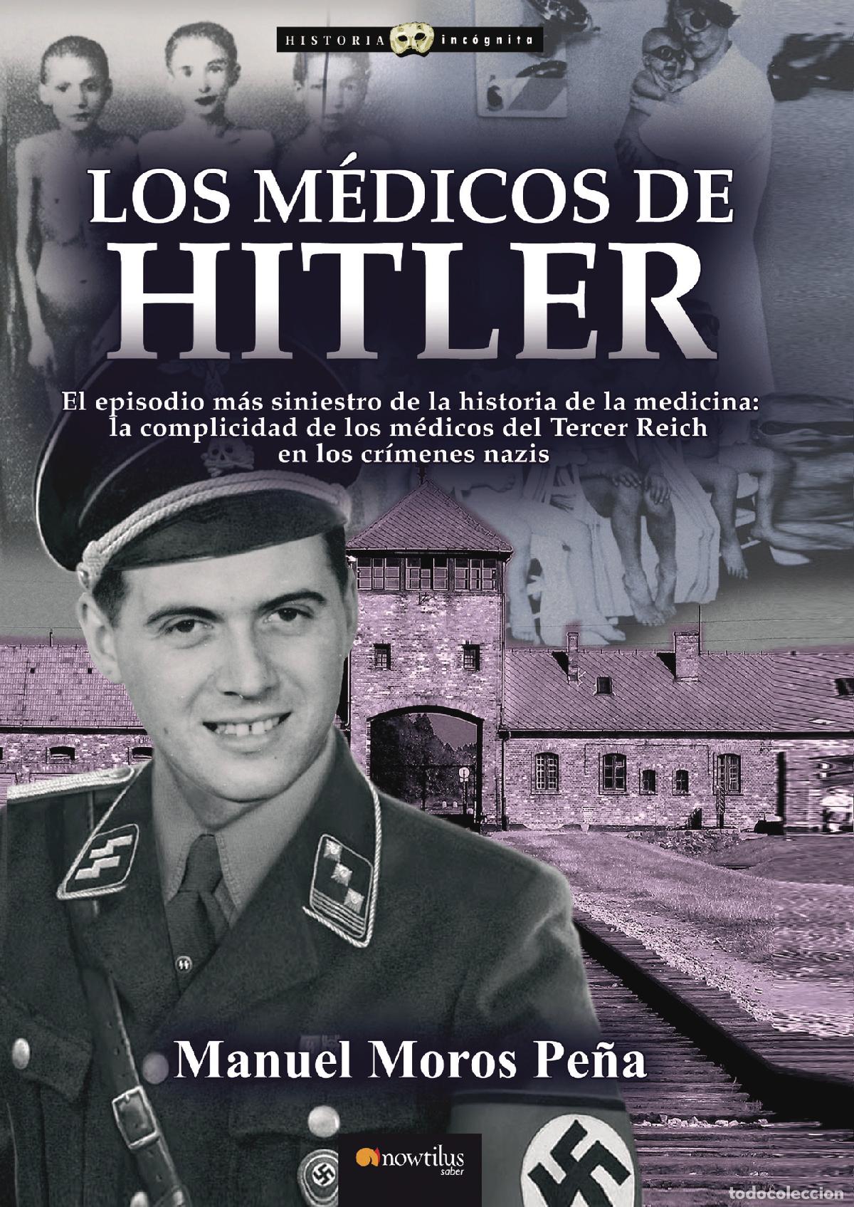 Libros: Los m&eacute;dicos de Hitler - Manuel Moros Pe&ntilde;a - Foto 1