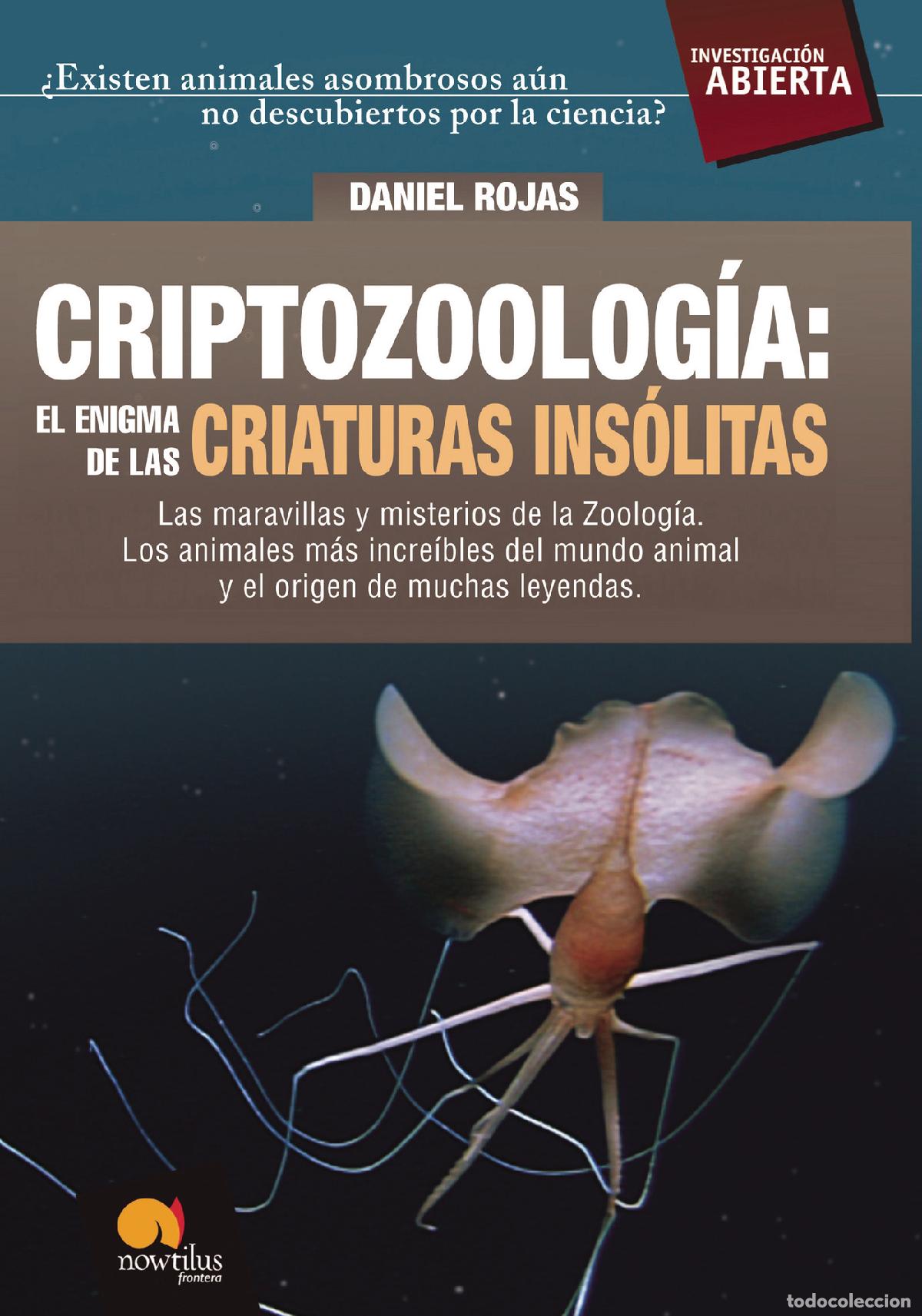 Libros: Criptozoolog&iacute;a: el enigma de las criaturas ins&oacute;litas - Daniel Rojas - Foto 1