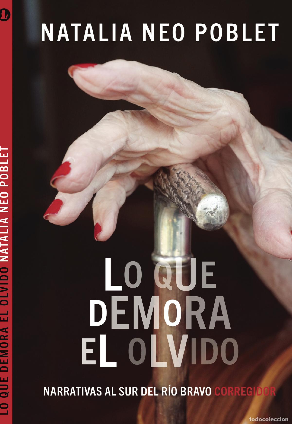 Libri: LO QUE DEMORA EL OLVIDO - Natalia Neo Poblet