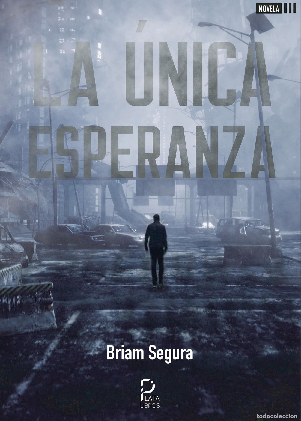 B&uuml;cher: La &uacute;nica esperanza - Briam Segura