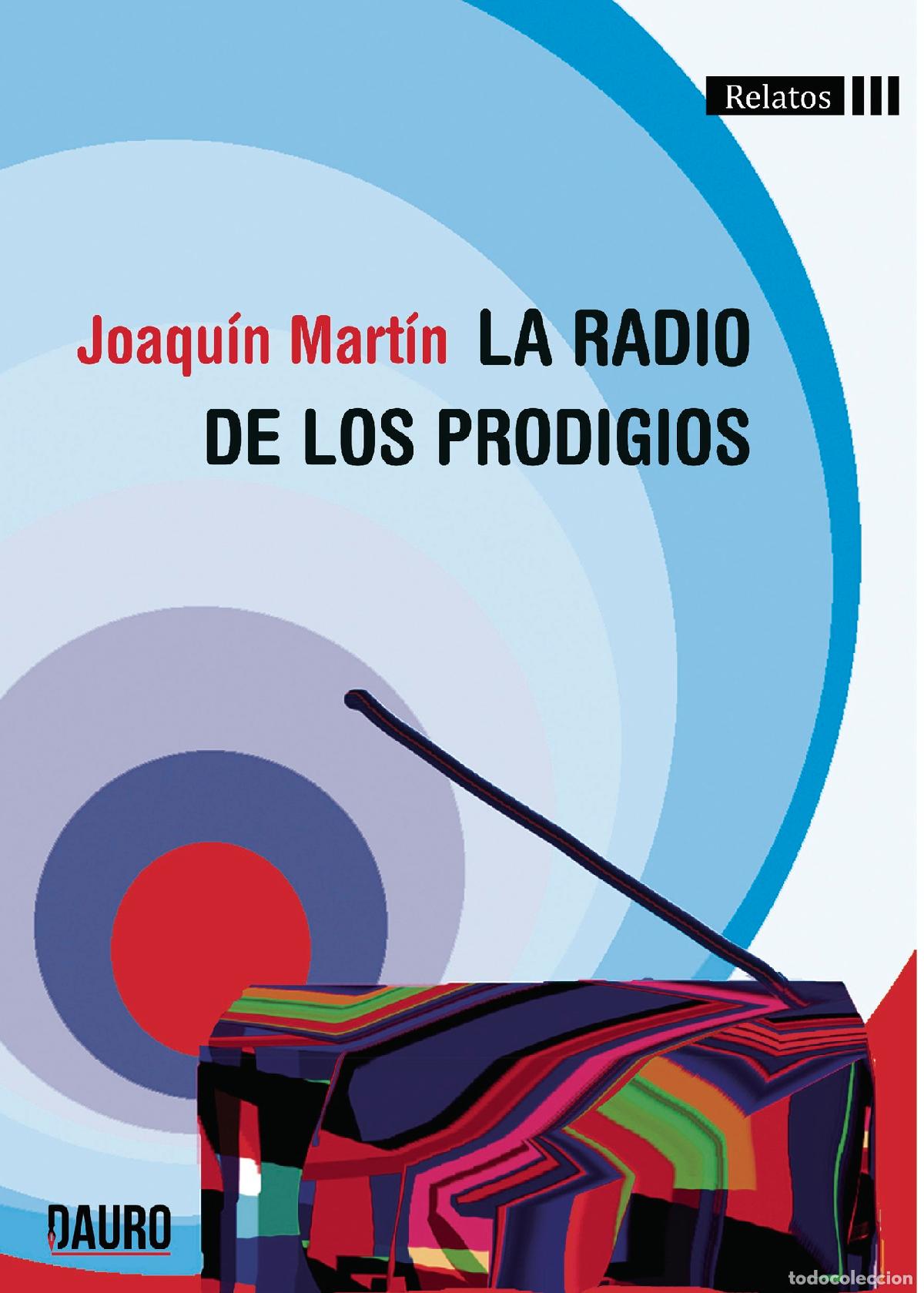 Libros: La radio de los prodigios - Joaqu&iacute;n Mart&iacute;n - Foto 1