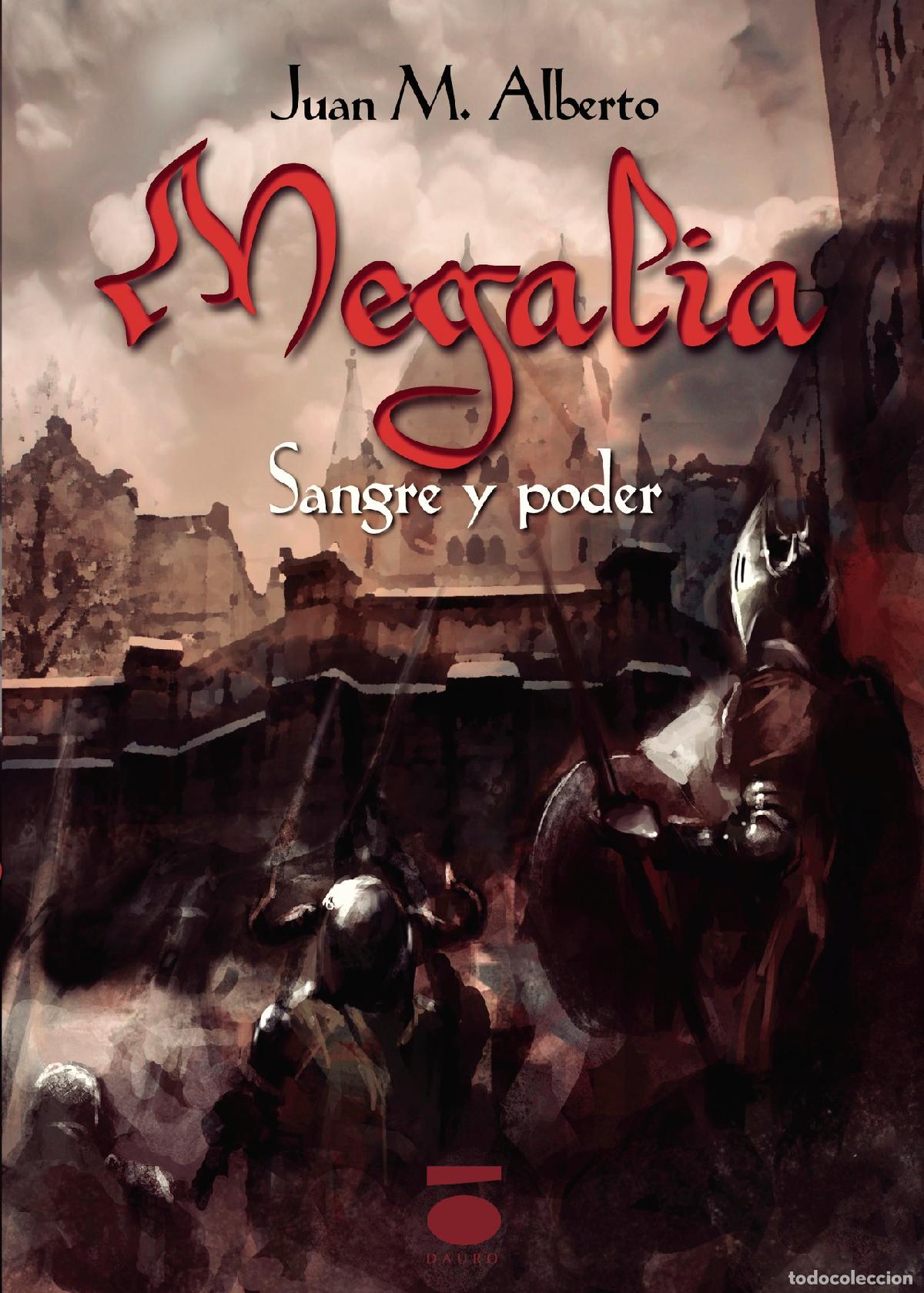 Libros: Megalia - Sangre y poder - Juan M. Alberto - Foto 1