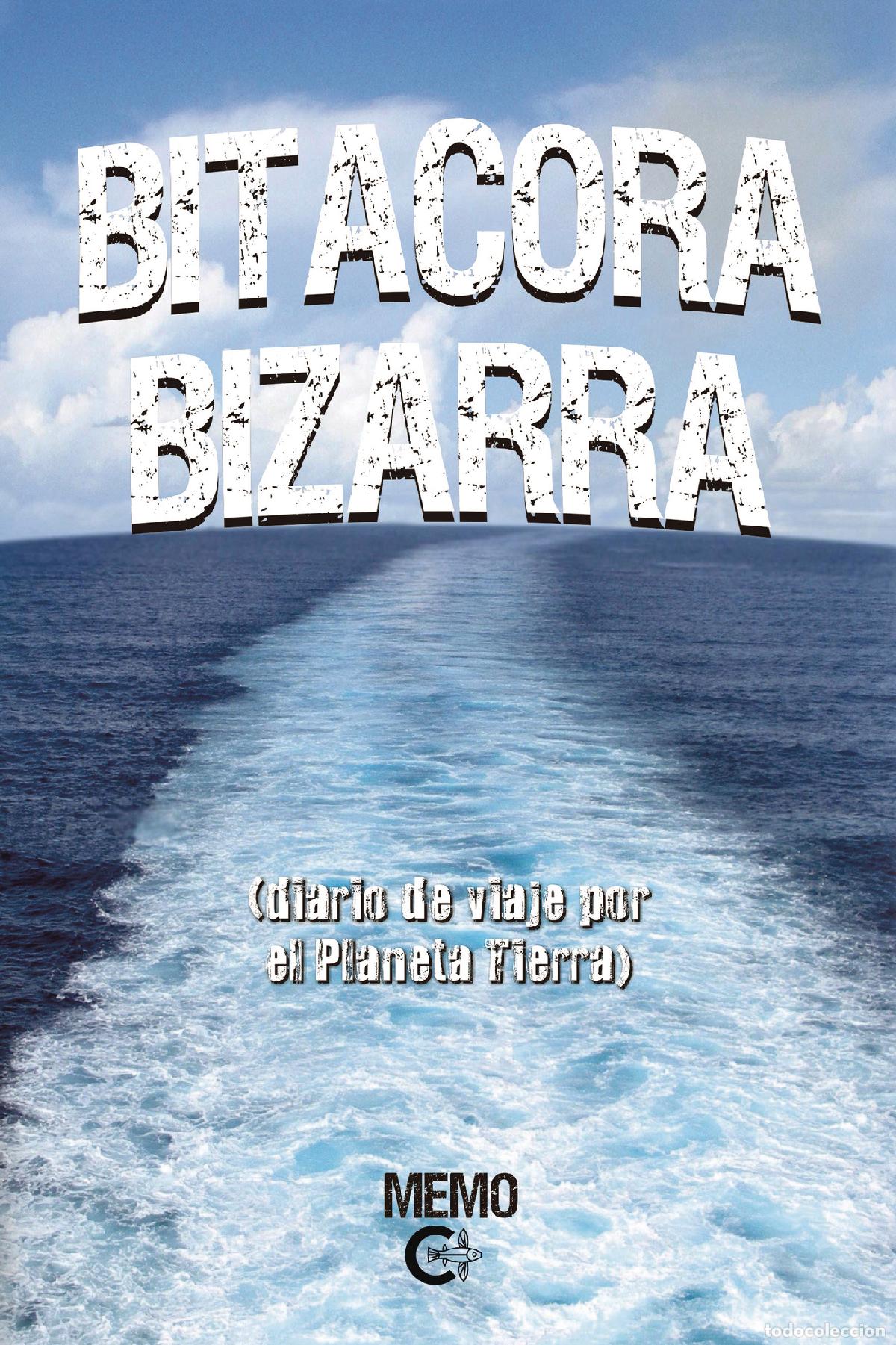 books: Bitacora Bizarra - Diario de Viaje por el Planeta Tierra - Memo