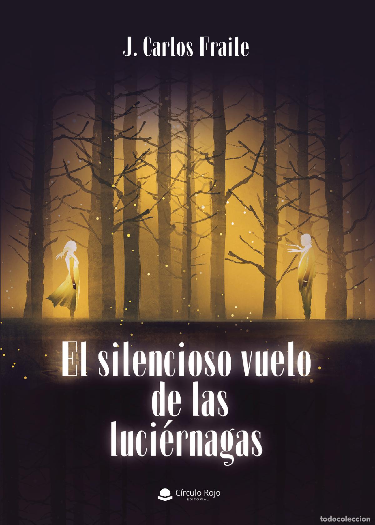 Libri: El silencioso vuelo de las luci&eacute;rnagas - J. Carlos Fraile