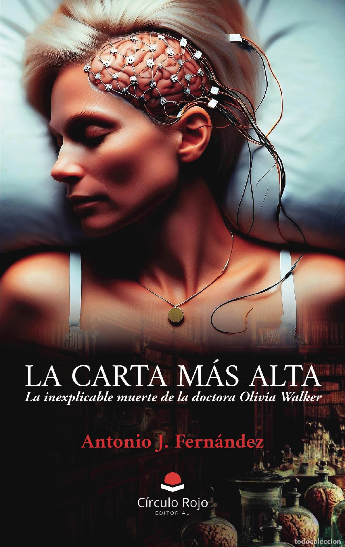 Libri: LA CARTA M&Aacute;S ALTA. La inexplicable muerte de la doctora Olivia Walker - Antonio J. Fern&aacute;ndez