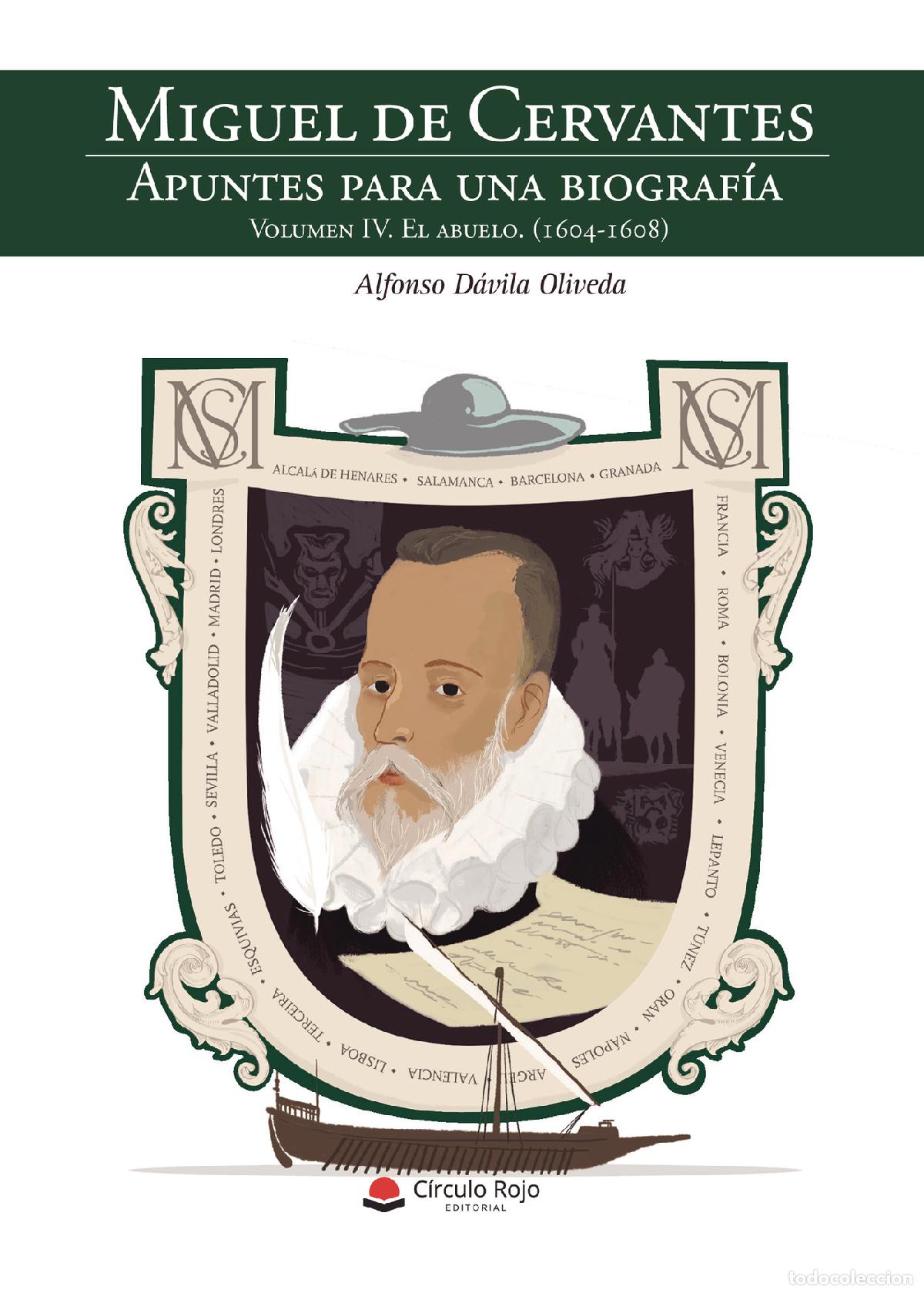 B&uuml;cher: Miguel de Cervantes. Apuntes para una biograf&iacute;a Volumen IV: El abuelo (1604-1608) - Alfonso D&aacute;vila O