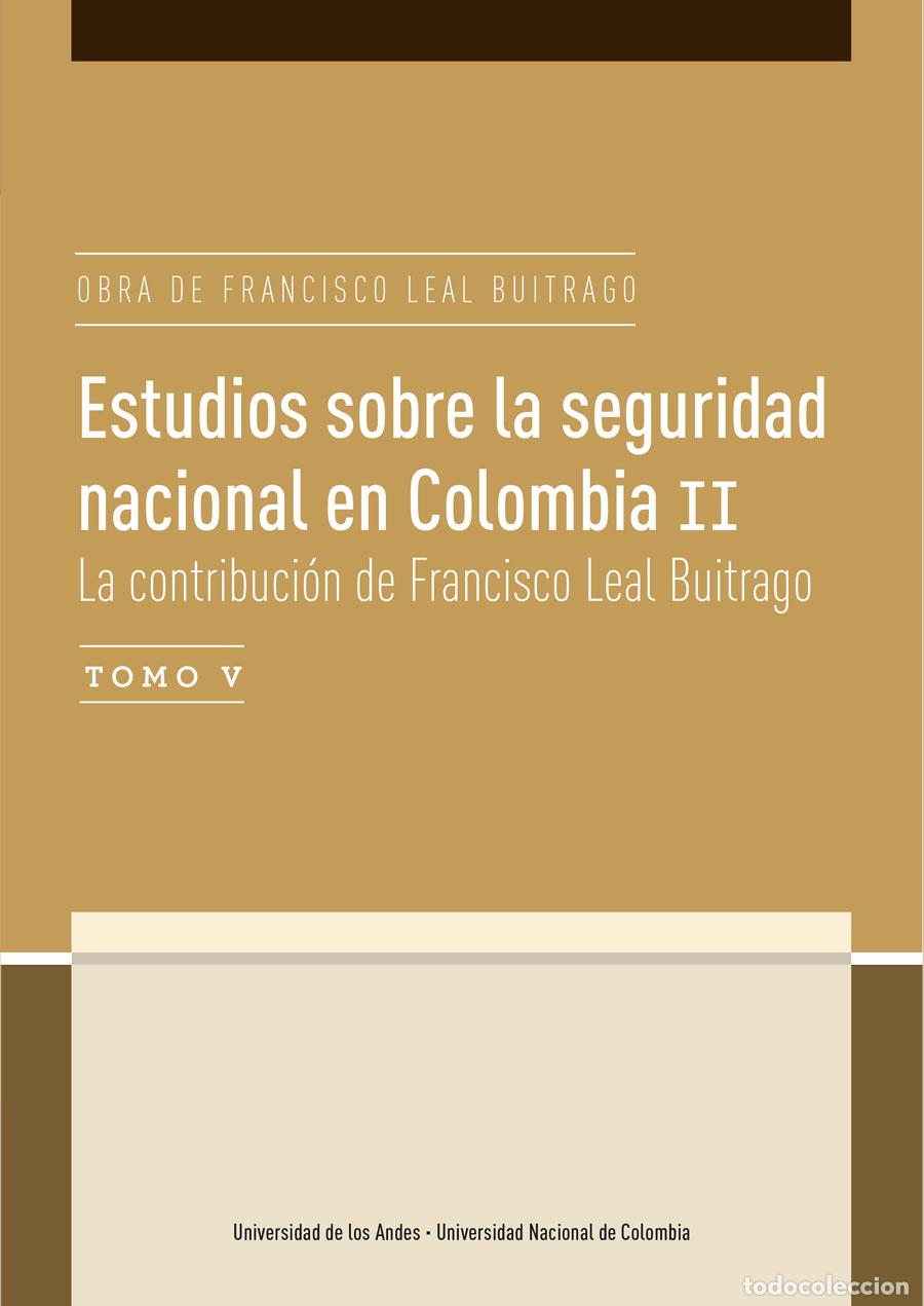 books: Estudios sobre la seguridad nacional en Colombia II. Tomo V - La contribuci&oacute;n de Francisco Leal Buit