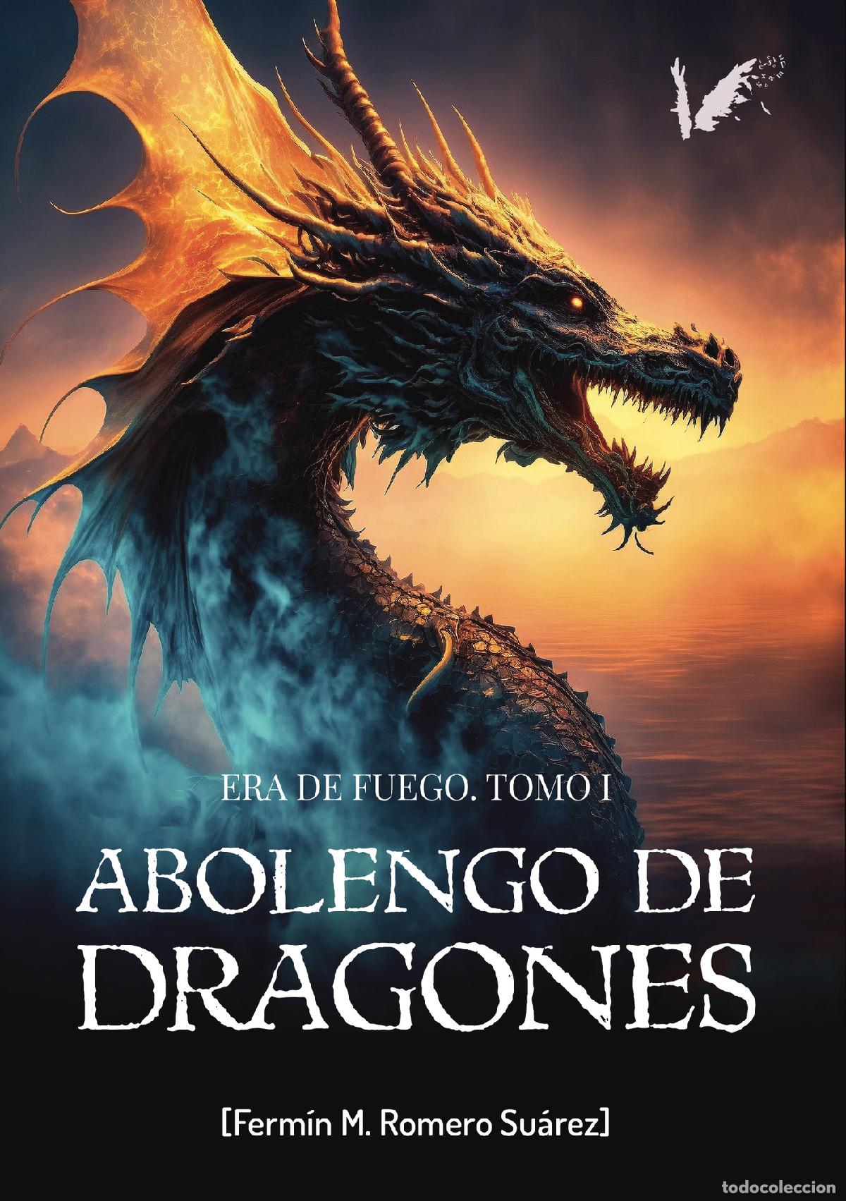 Libri: Abolengo de dragones - Era de fuego - Ferm&iacute;n Romero Su&aacute;rez