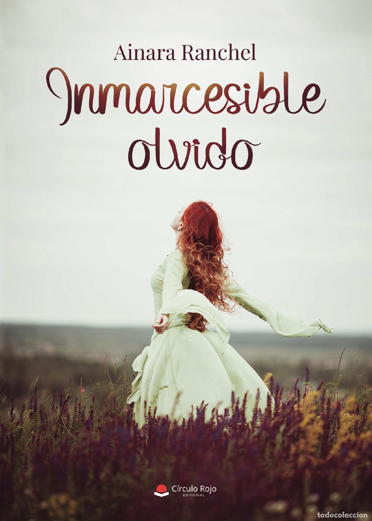 Libros: Inmarcesible olvido - Ainara Ranchel
