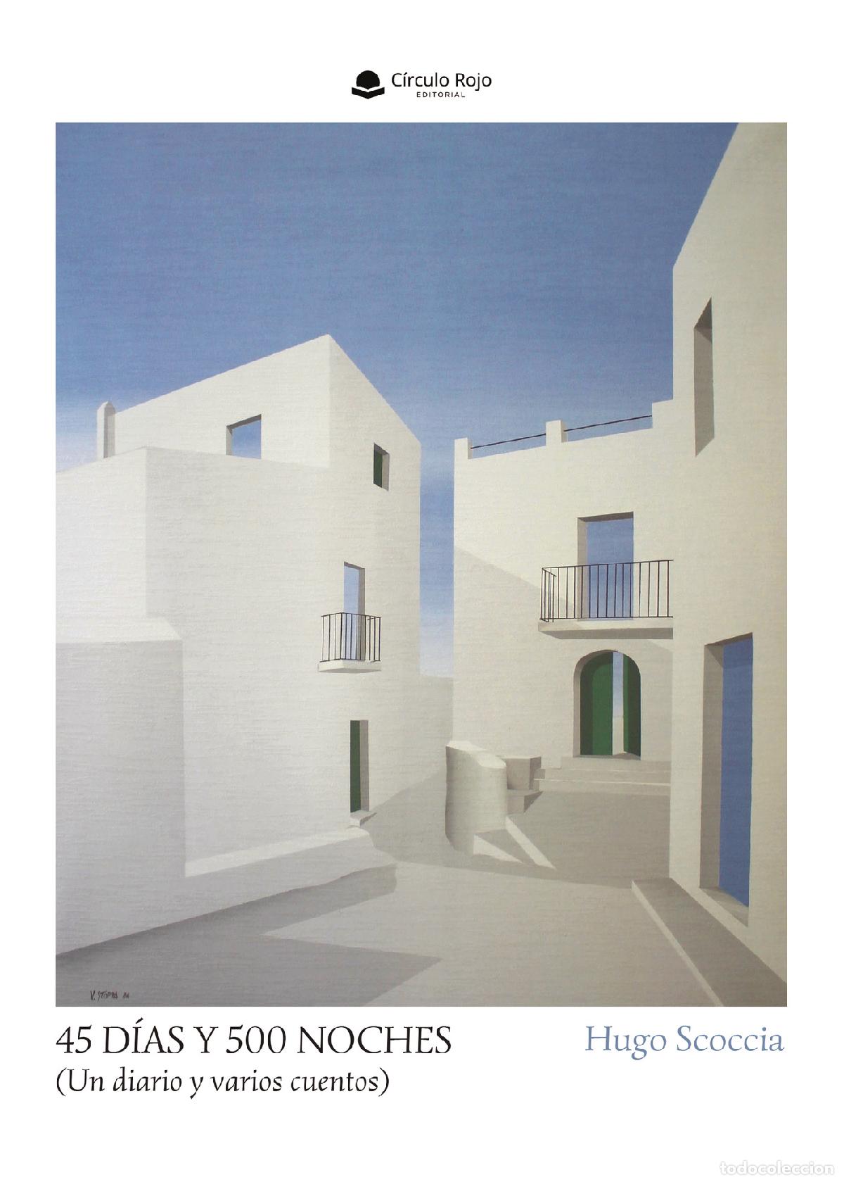 Libros: 45 D&Iacute;AS Y 500 NOCHES (Un diario y varios cuentos) - Hugo Scoccia