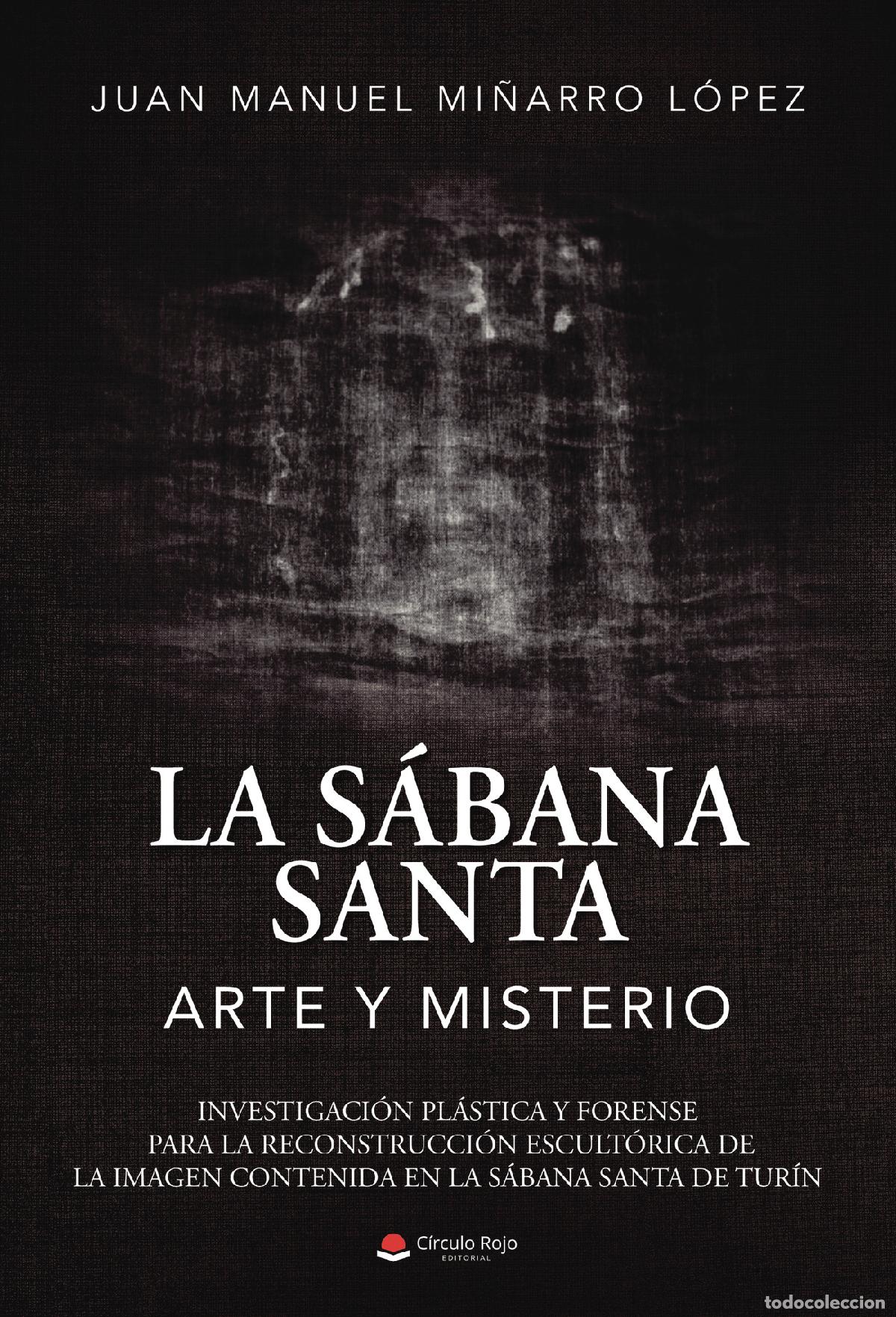 Libros: La sabana santa: arte y misterio - Investigaci&oacute;n pl&aacute;stica y forense para la reconstrucci&oacute;n escult&oacute;ri
